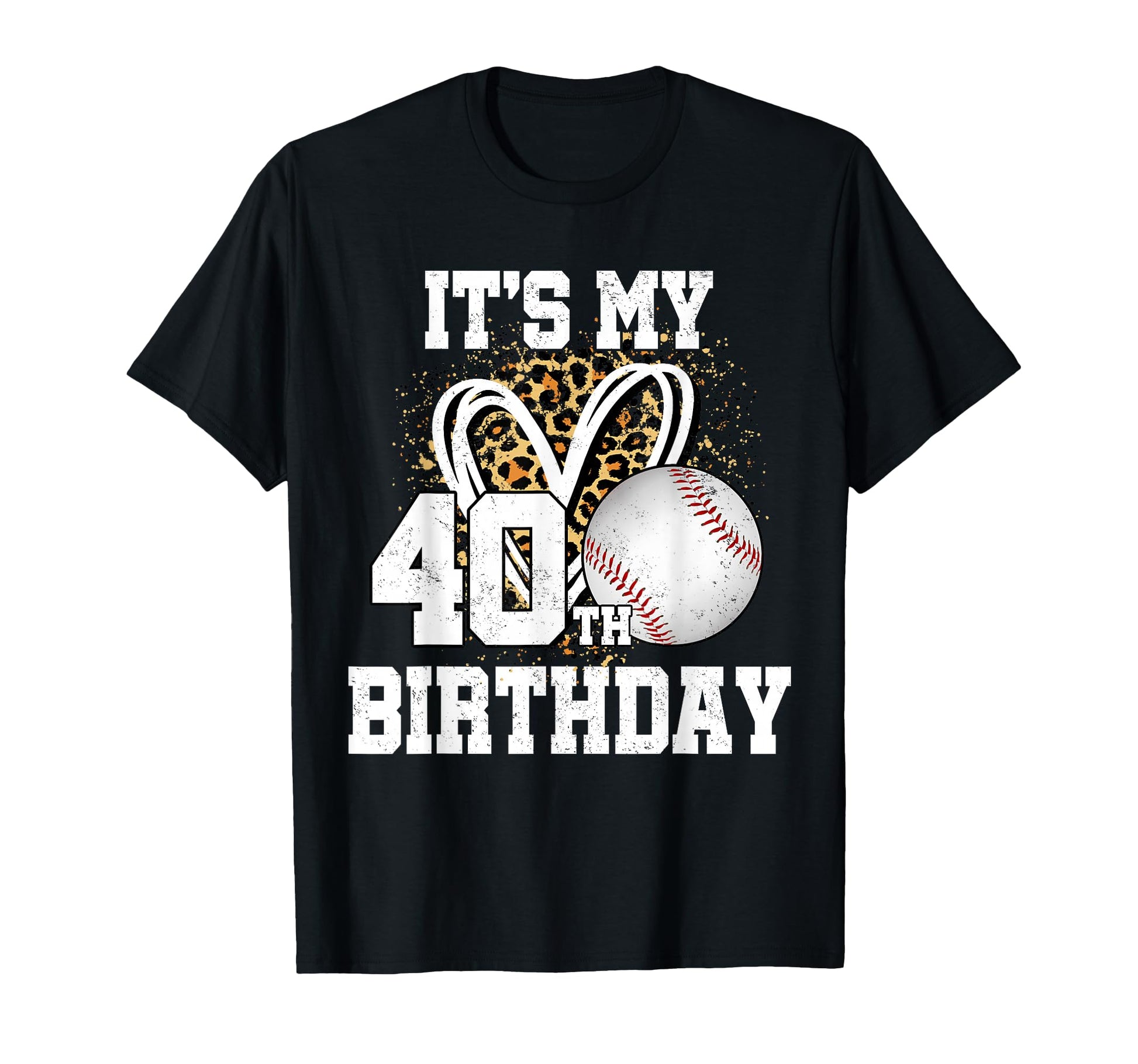 Its My 40Th Birthday Baseball 40 Year T-Shirt - Minimalist Print Unisex - T-Shirt, Sweatshirt, Hoodie