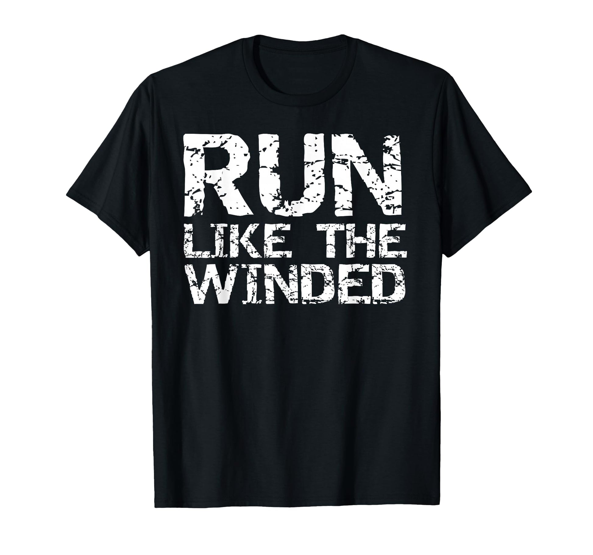 Funny Running Runners Run Like Winded T-Shirt - Streetwear Style Men Women - T-Shirt, Sweatshirt, Hoodie