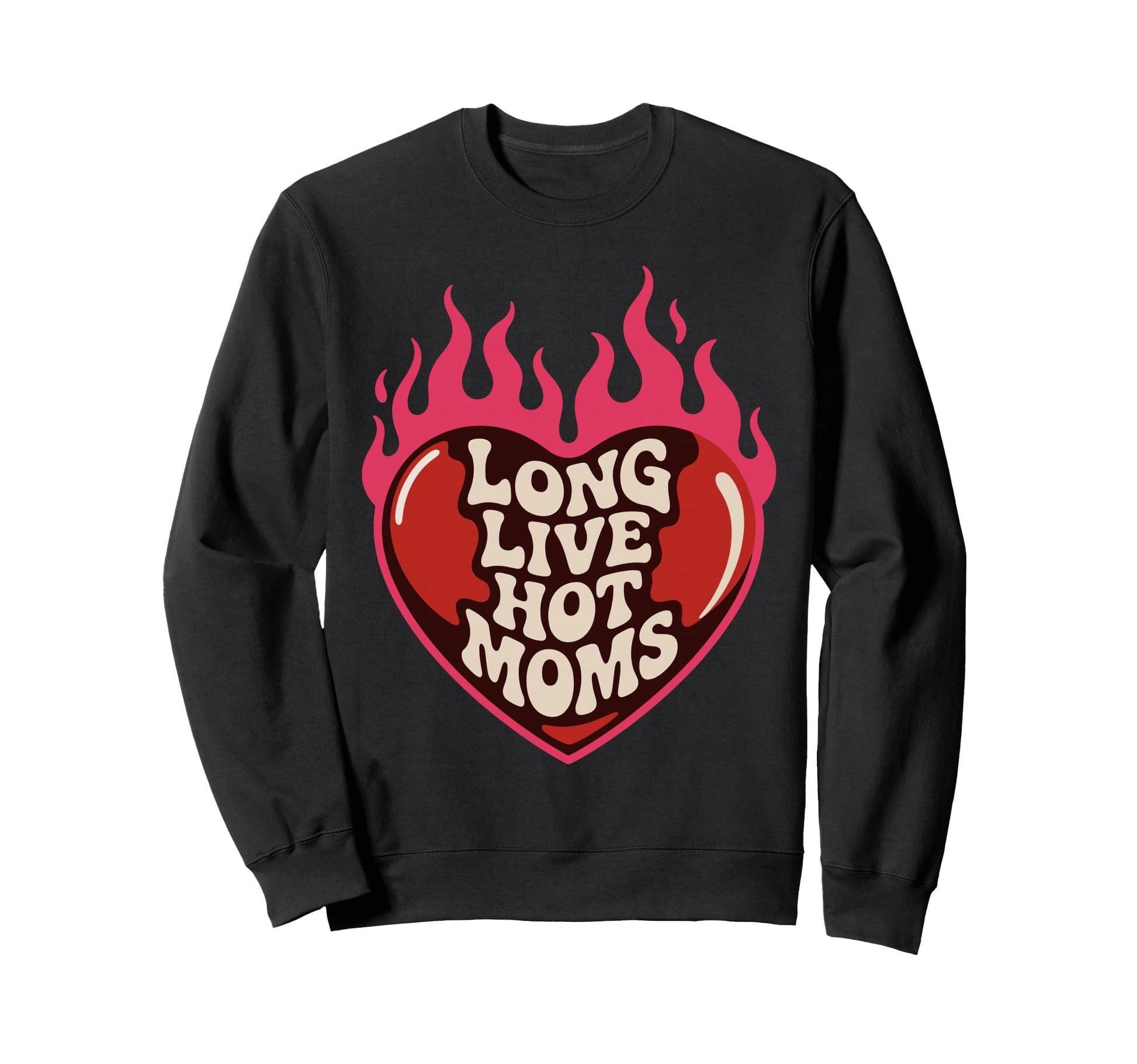 Long Live Hot Moms Funny Mom Sweatshirt - Minimalist Print Unisex - T-Shirt, Sweatshirt, Hoodie