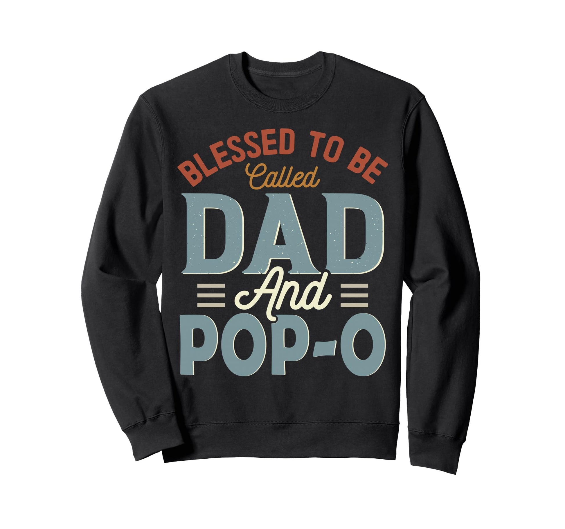Blessed To Be Called Dad And Pop Sweatshirt - Aesthetic Graphic Men Women - T-Shirt, Sweatshirt, Hoodie