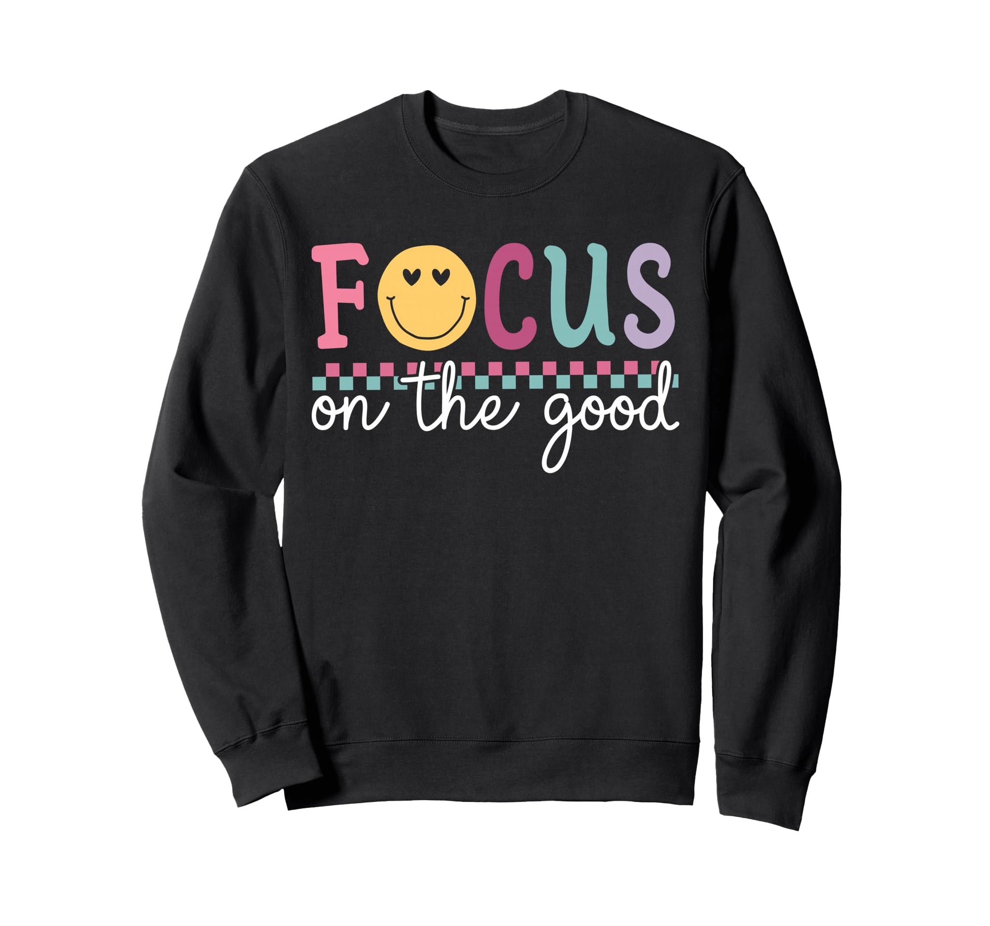 Focus Good Happy Face Positive Sweatshirt - Minimalist Print Unisex - T-Shirt, Sweatshirt, Hoodie