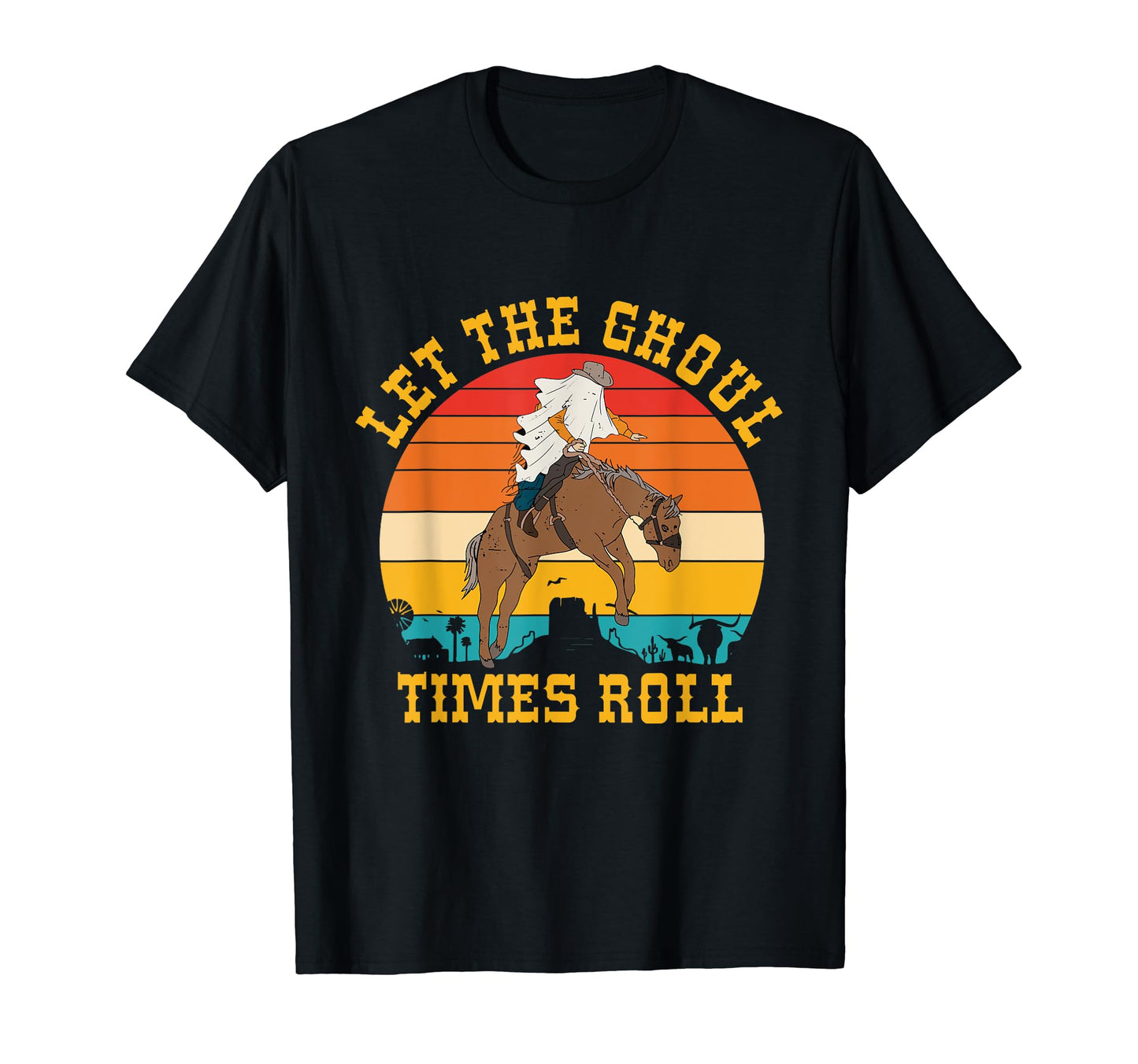Halloween Let Ghoul Time Roll Cowboy T-Shirt - Fun Novelty Design Unisex - T-Shirt, Sweatshirt, Hoodie