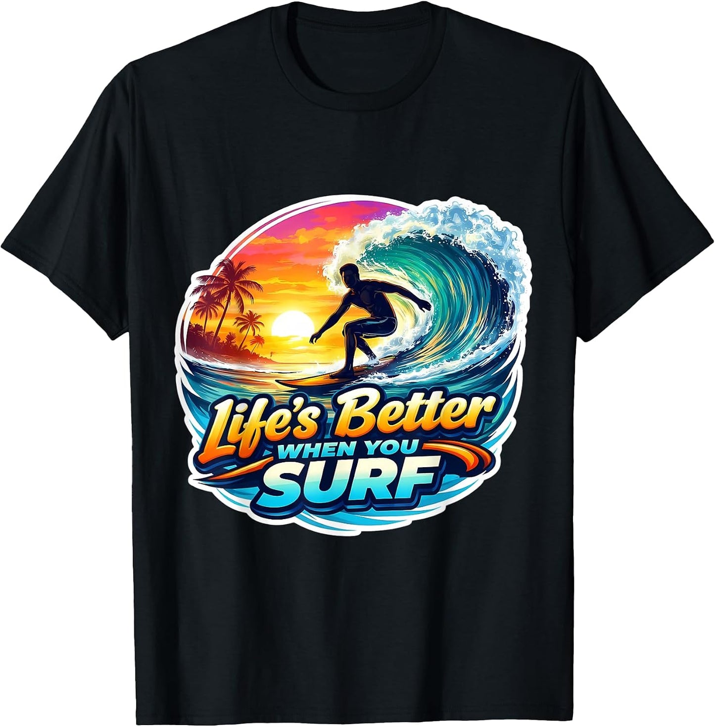Life's Better When You Surf Surfer Surfing Merch - Adult & Kids T-Shirts, Sweatshirts & Hoodies apparel design preview 1