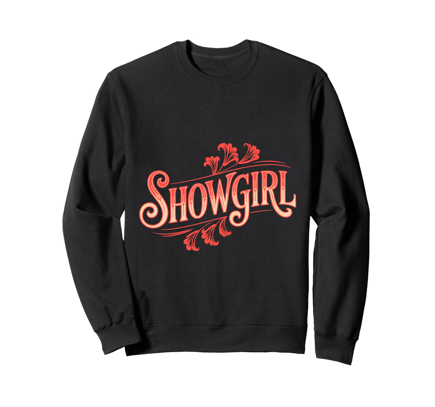 Showgirl Lettering Sweatshirt - Novelty Apparel Unisex - T-Shirt, Sweatshirt, Hoodie