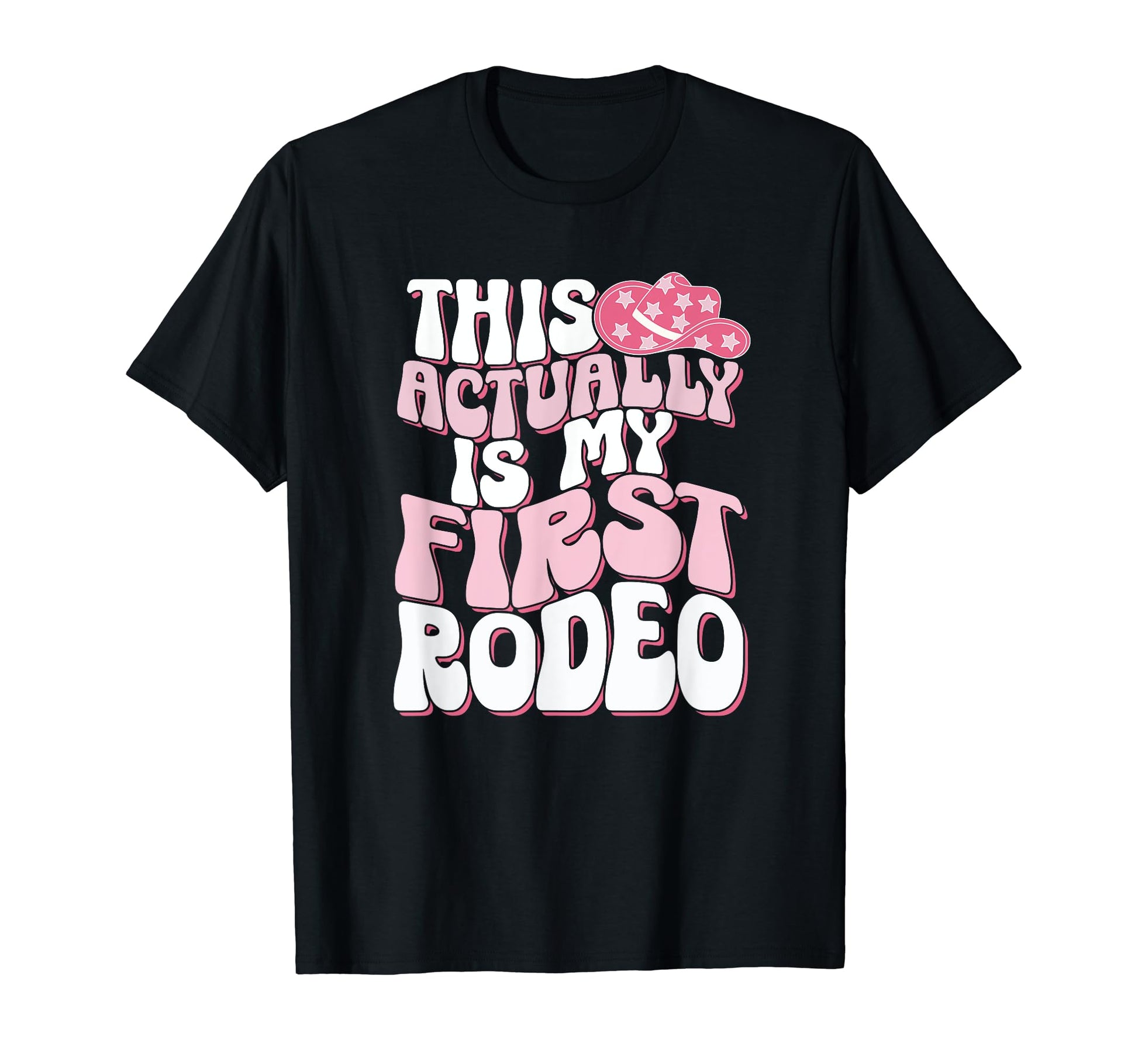 This Is Actually My First Rodeo T-Shirt - Aesthetic Graphic Men Women - T-Shirt, Sweatshirt, Hoodie