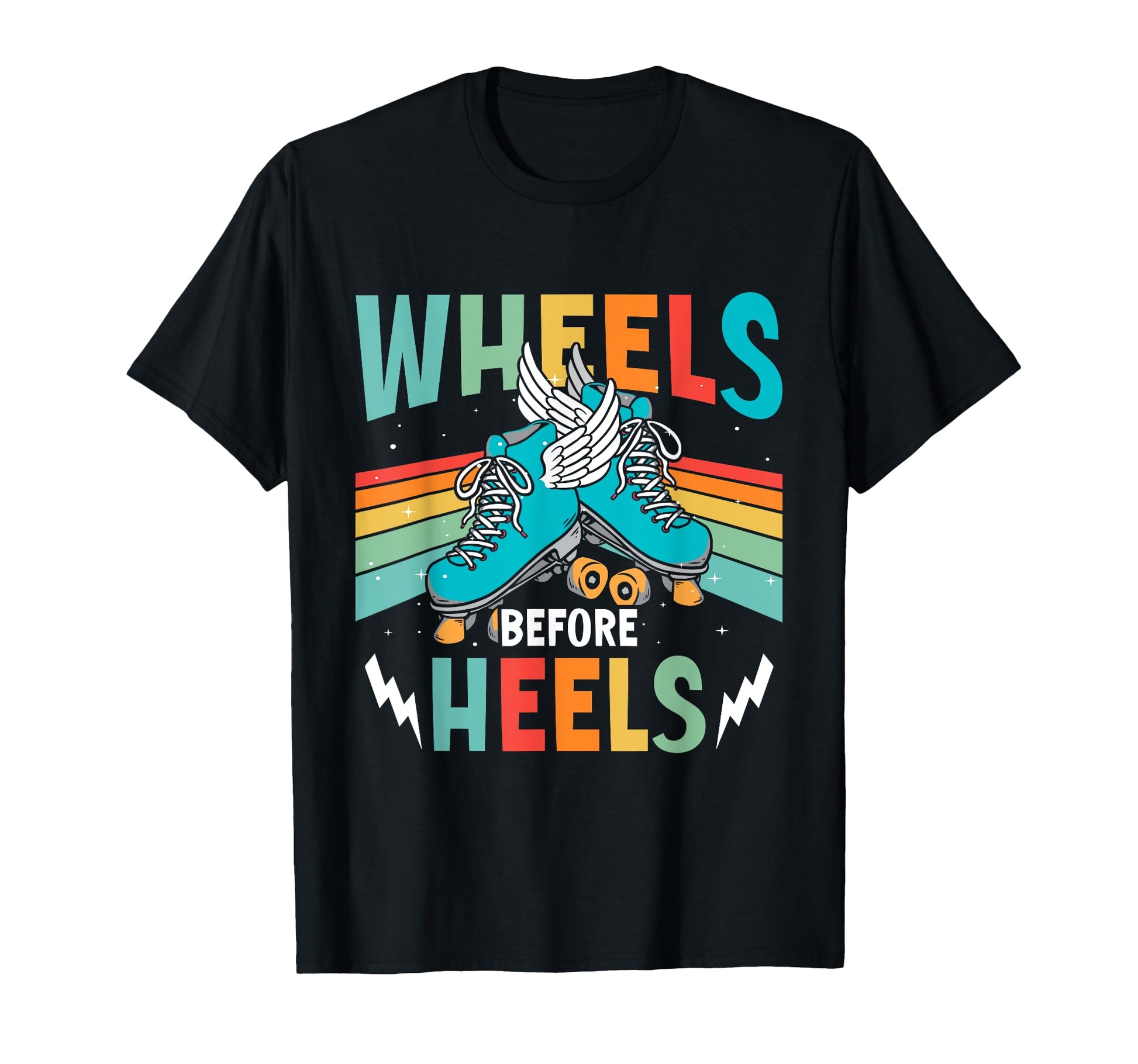 Wheels Before Heels Roller Skate T-Shirt - Unique Graphic Unisex - T-Shirt, Sweatshirt, Hoodie