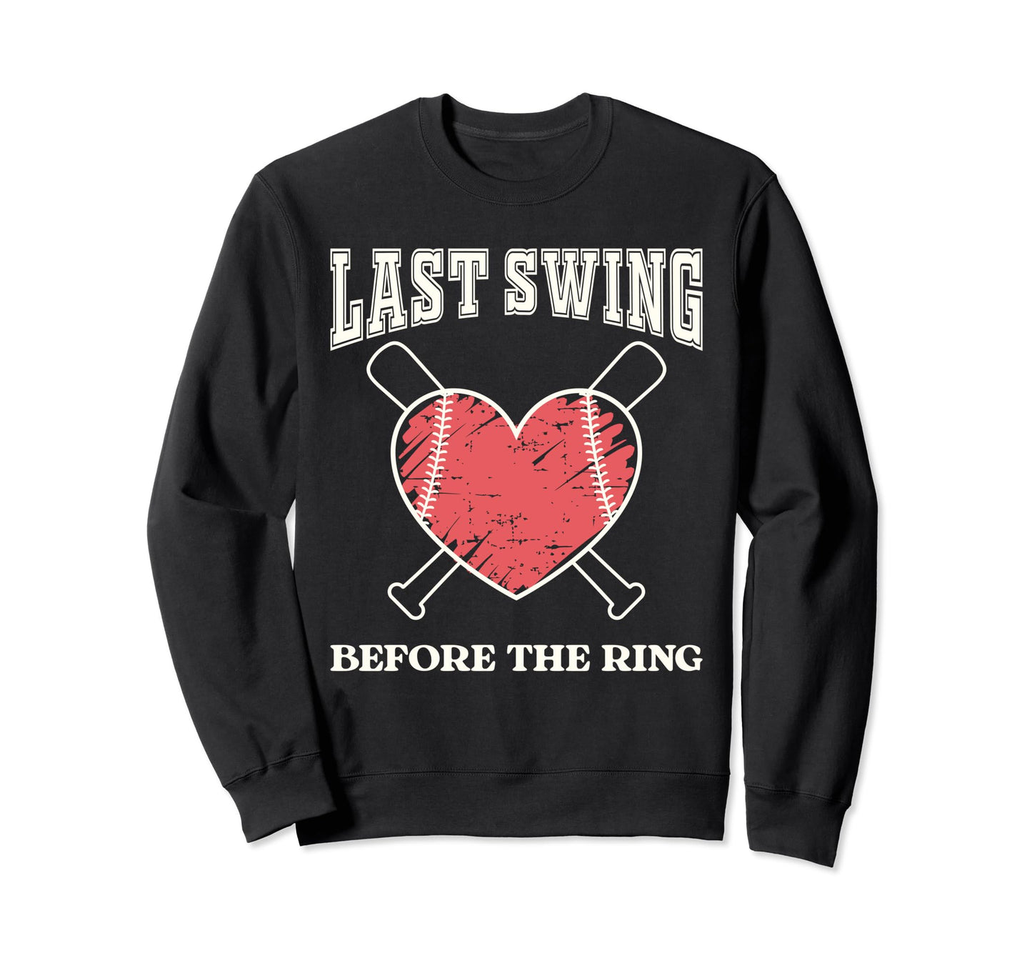 Last Swing Before Ring Baseball Bride Sweatshirt - Trendy Graphic Unisex - T-Shirt, Sweatshirt, Hoodie