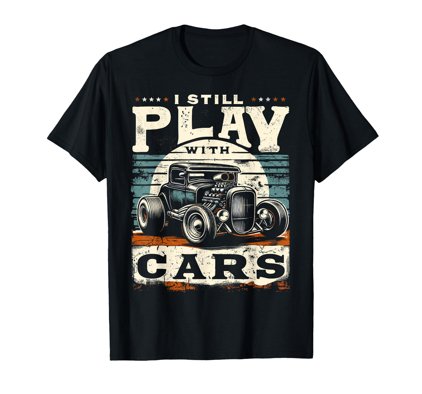 Hot Rod Mechanic I Still Play Cars T-Shirt - Minimalist Print for Adults - T-Shirt, Sweatshirt, Hoodie