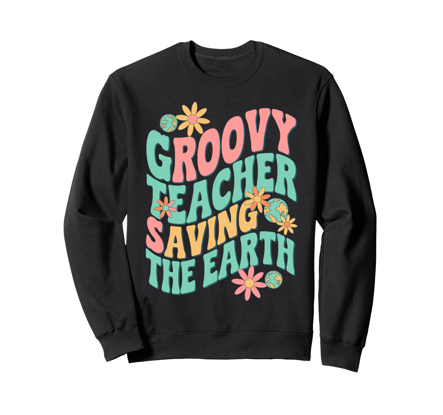 Wavy Teacher Earth Savior Sweatshirt - Streetwear Style for Adults - T-Shirt, Sweatshirt, Hoodie