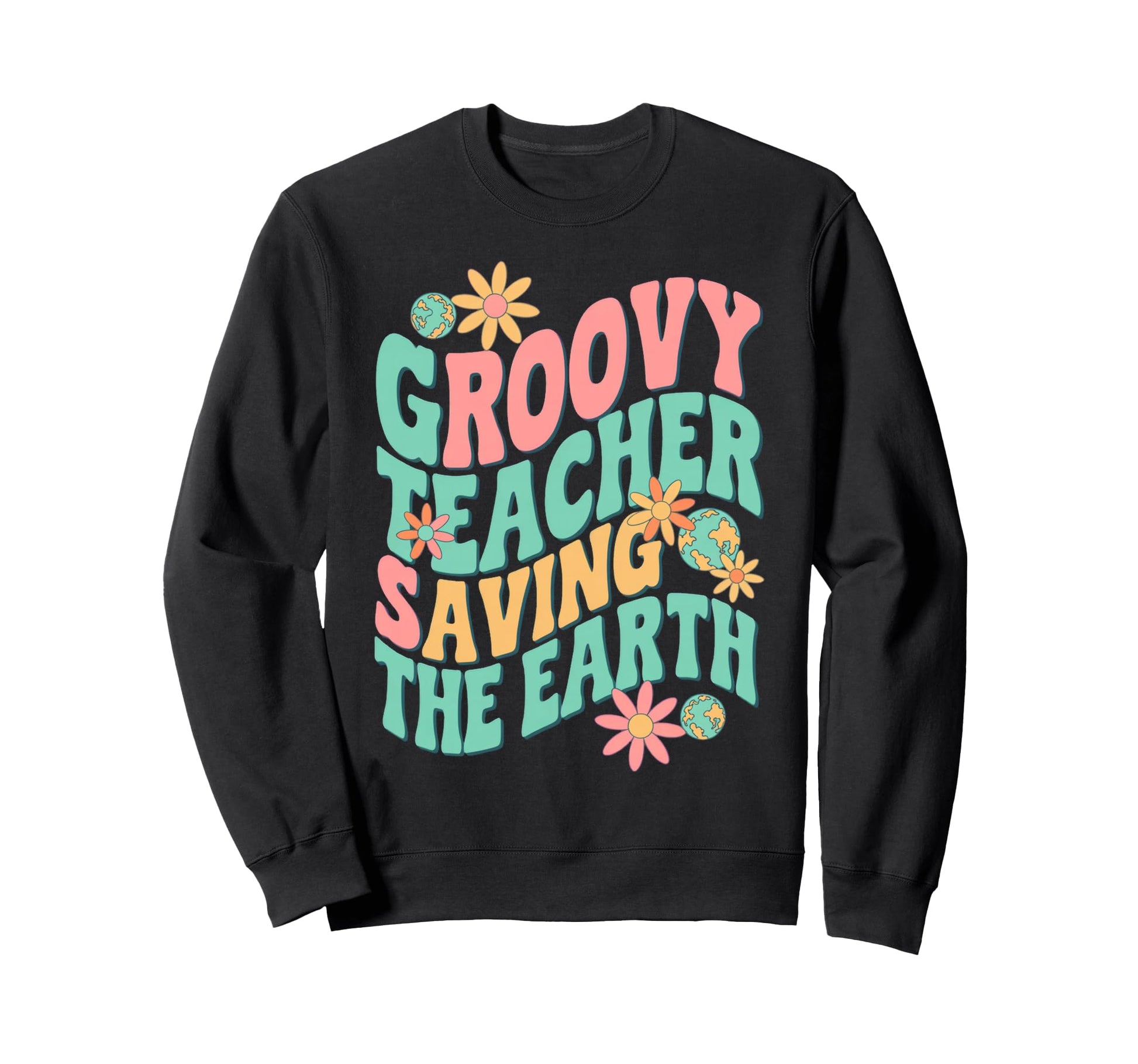 Wavy Teacher Earth Savior Sweatshirt - Streetwear Style for Adults - T-Shirt, Sweatshirt, Hoodie