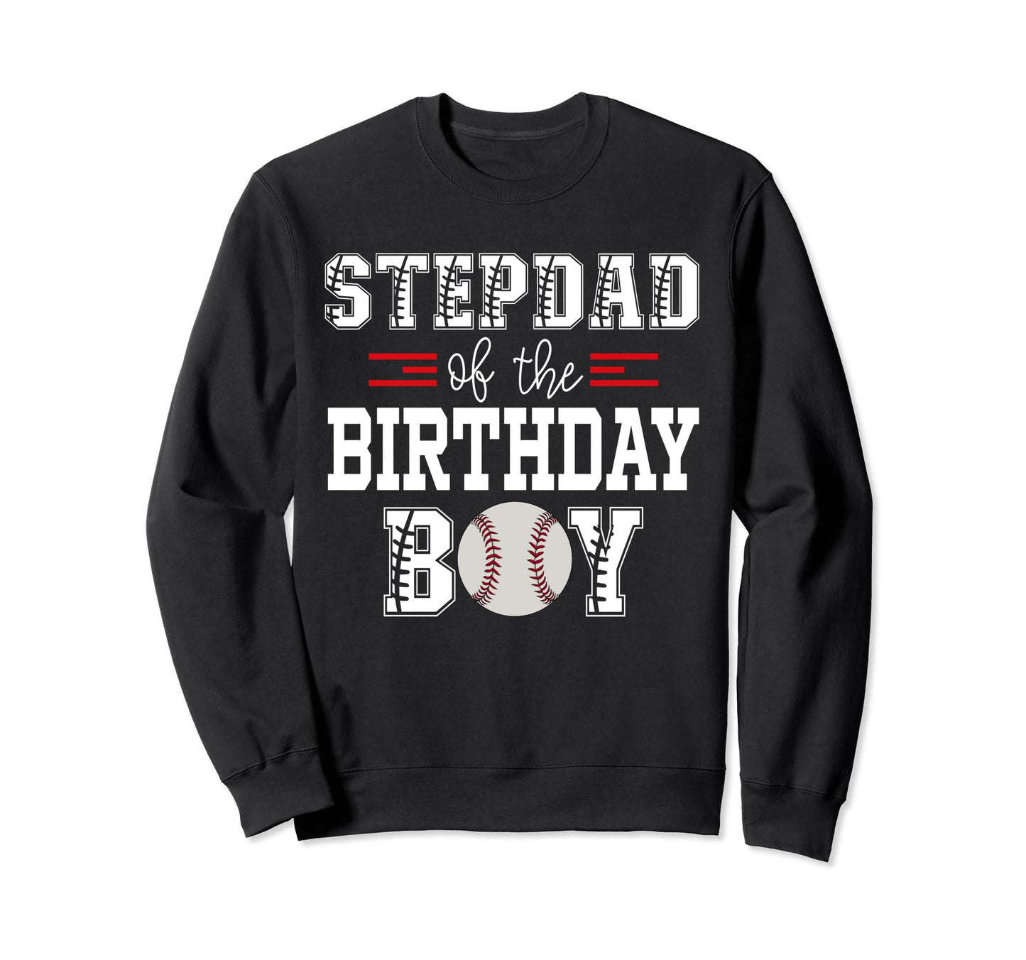 Stepdad Birthday Baseball Lover Sweatshirt - Graphic Print for Adults - T-Shirt, Sweatshirt, Hoodie