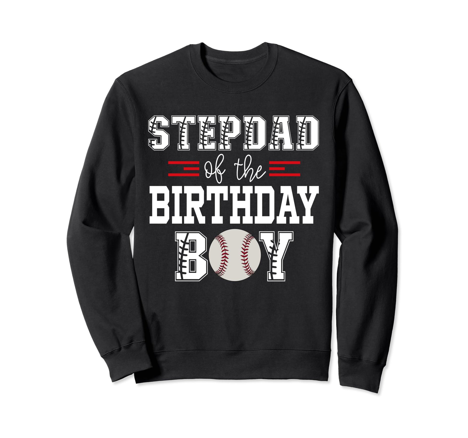 Stepdad Birthday Baseball Lover Sweatshirt - Graphic Print for Adults - T-Shirt, Sweatshirt, Hoodie