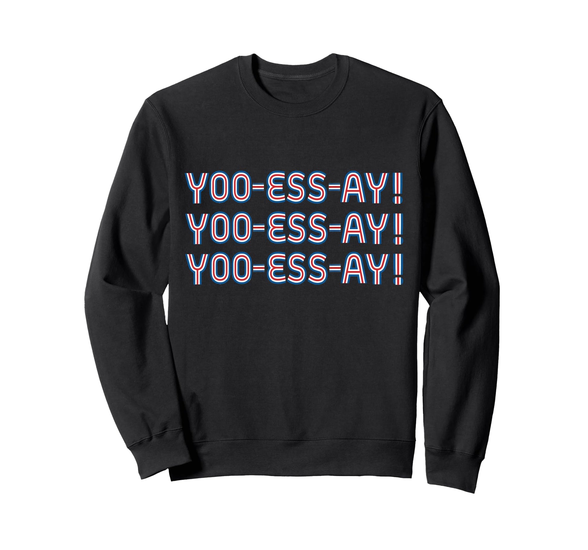 Yoo Ess Ay Funny Repeated Usa Sweatshirt - Casual Everyday Wear Unisex - T-Shirt, Sweatshirt, Hoodie