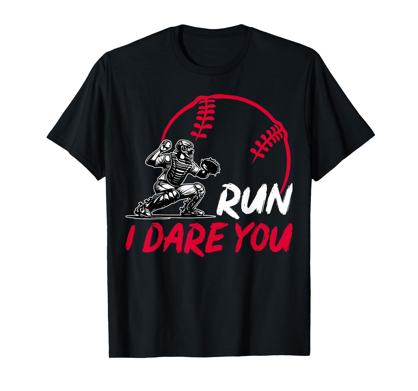 Run I Dare You Funny Baseball T-Shirt - Casual Everyday Wear Unisex - T-Shirt, Sweatshirt, Hoodie