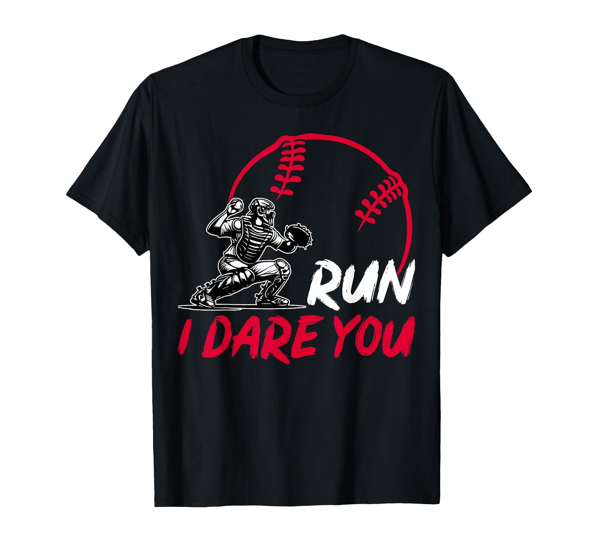 Run I Dare You Funny Baseball T-Shirt - Casual Everyday Wear Unisex - T-Shirt, Sweatshirt, Hoodie