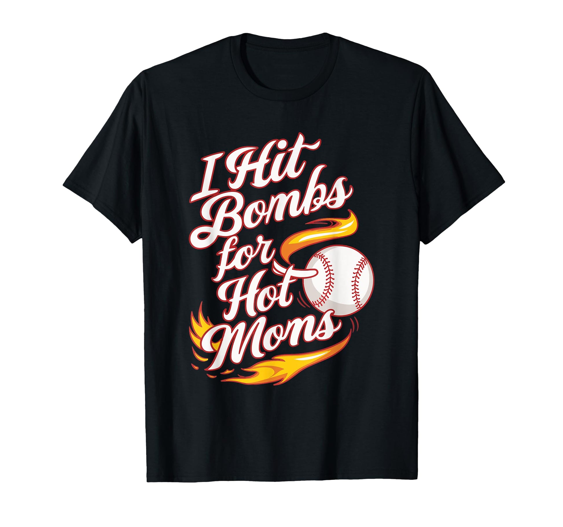 I Hit Bombs Hot Moms Baseball T-Shirt - Novelty Apparel Unisex - T-Shirt, Sweatshirt, Hoodie