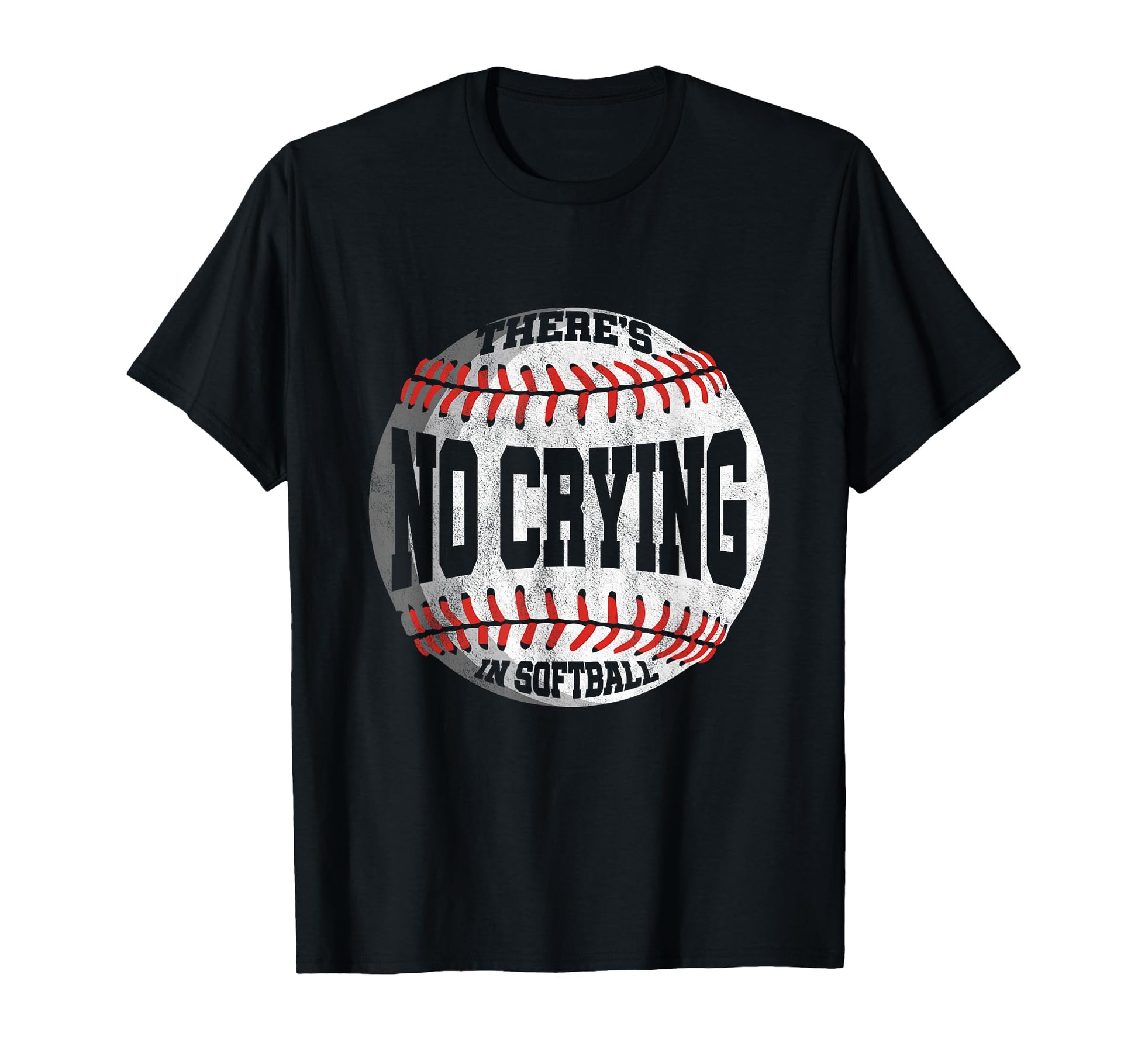No Crying Softball Baseball Player T-Shirt - Casual Everyday Wear Unisex - T-Shirt, Sweatshirt, Hoodie