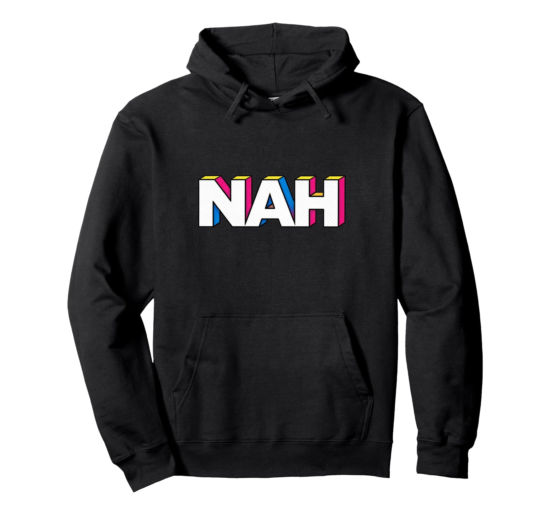 Funny Nah Pop Art Typography Hoodie - Trendy Graphic Men Women - T-Shirt, Sweatshirt, Hoodie