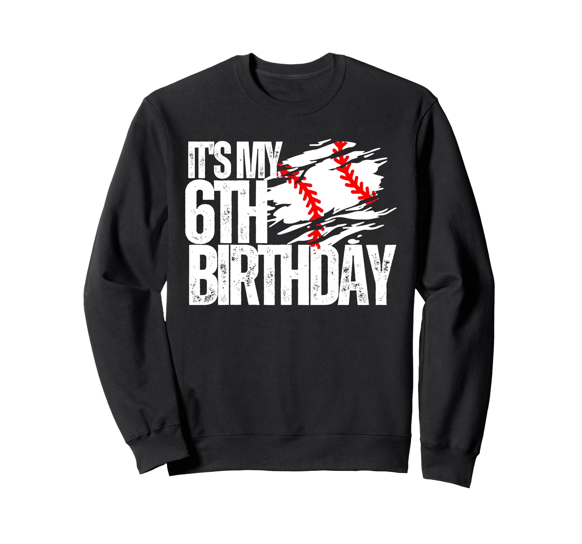 Its My 6Th Birthday Baseball Player Sweatshirt - Aesthetic Graphic Unisex - T-Shirt, Sweatshirt, Hoodie