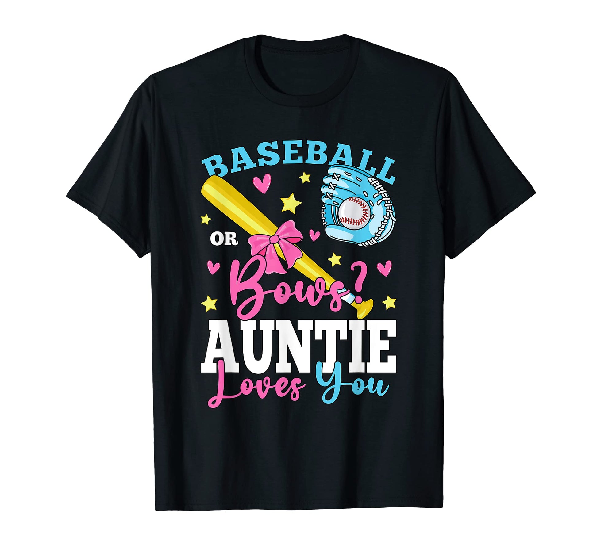 Baseball Or Bows Auntie Loves You T-Shirt - Novelty Apparel Men Women - T-Shirt, Sweatshirt, Hoodie