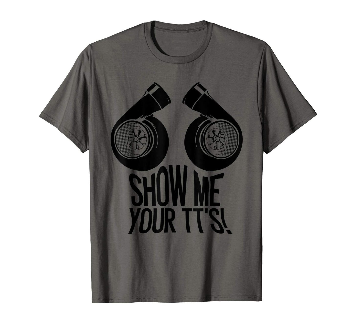 Funny Show Me Your Tts Gift Car T-Shirt - Casual Everyday Wear Men Women - T-Shirt, Sweatshirt, Hoodie