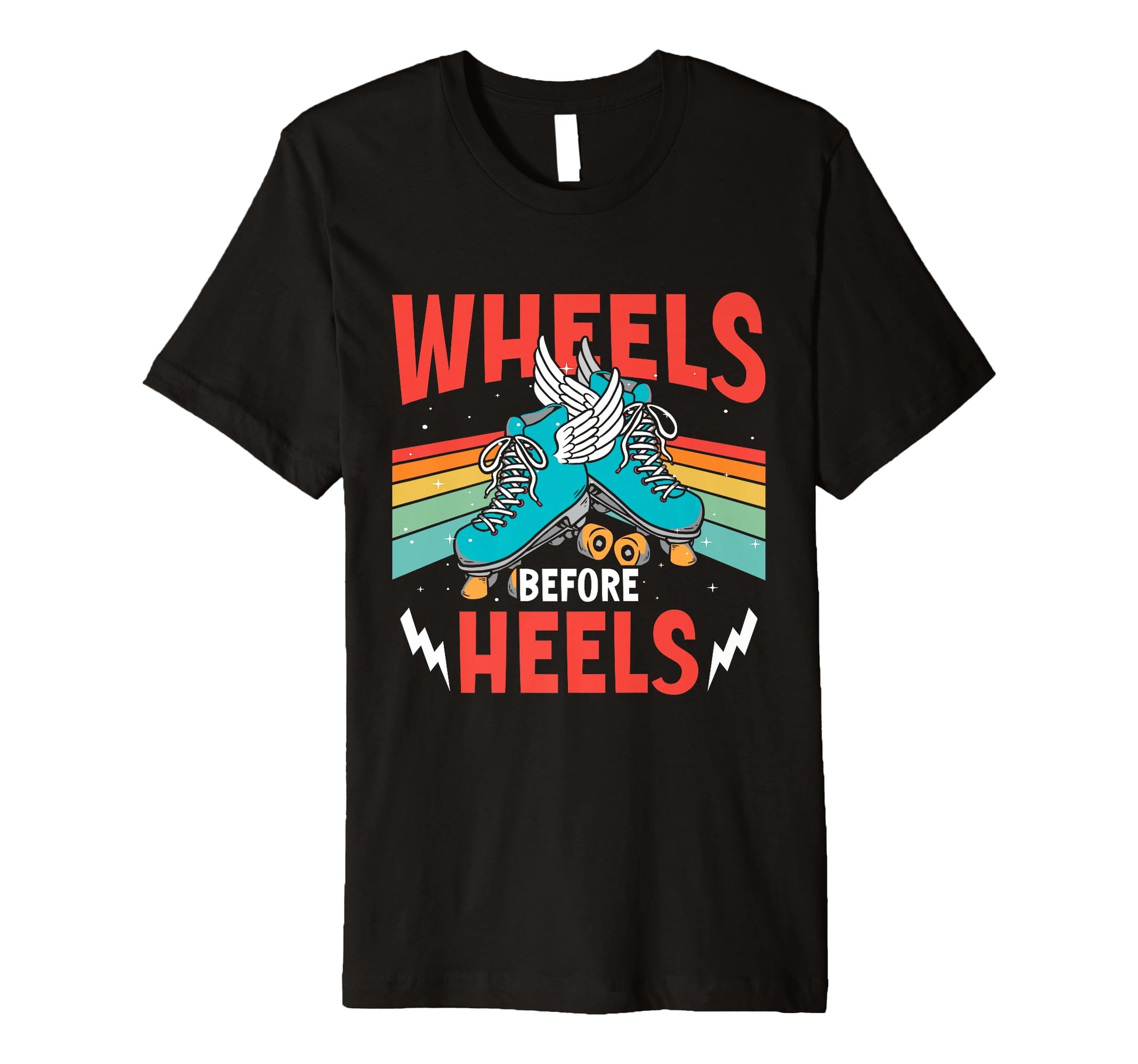 Roller Skate Lover Wheels Before Heels T-Shirt - Novelty Apparel for Adults - T-Shirt, Sweatshirt, Hoodie