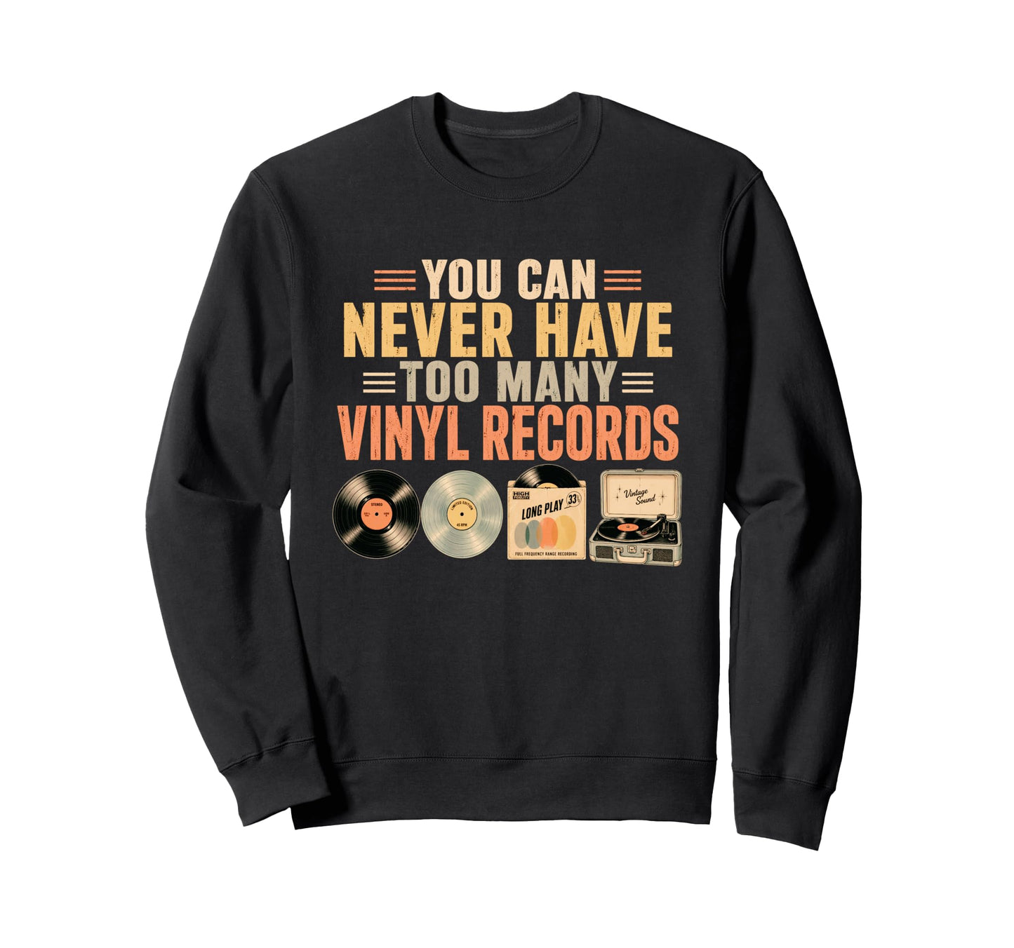 Audiophile You Can Never Have Too Sweatshirt - Novelty Apparel Men Women - T-Shirt, Sweatshirt, Hoodie
