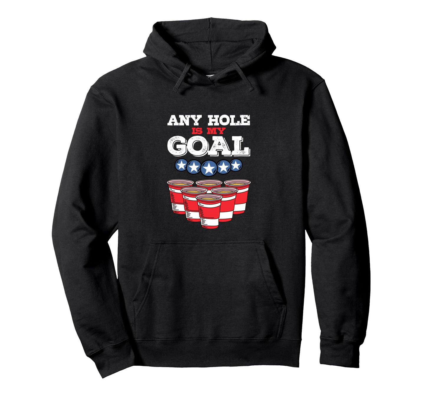 Any Hole Is My Goal Fun Party Pong Hoodie - Fun Novelty Design Men Women - T-Shirt, Sweatshirt, Hoodie