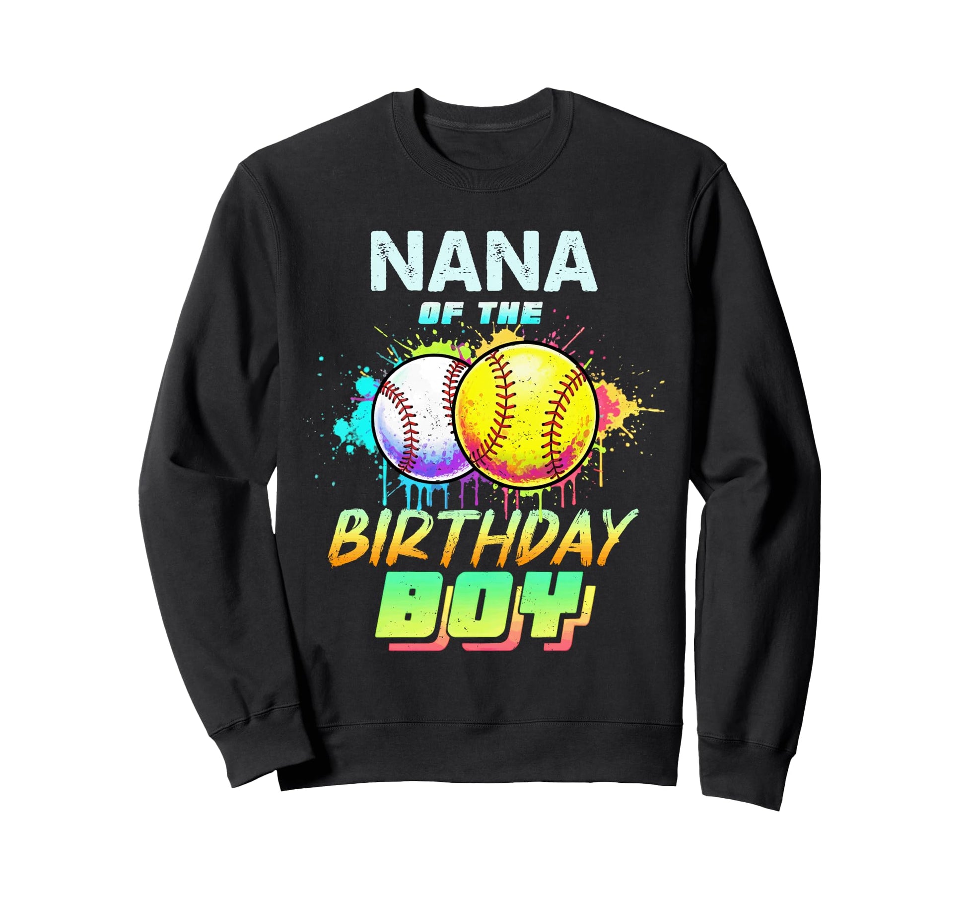 Nana Birthday Baseball Softball Sweatshirt - Casual Everyday Wear Unisex - T-Shirt, Sweatshirt, Hoodie