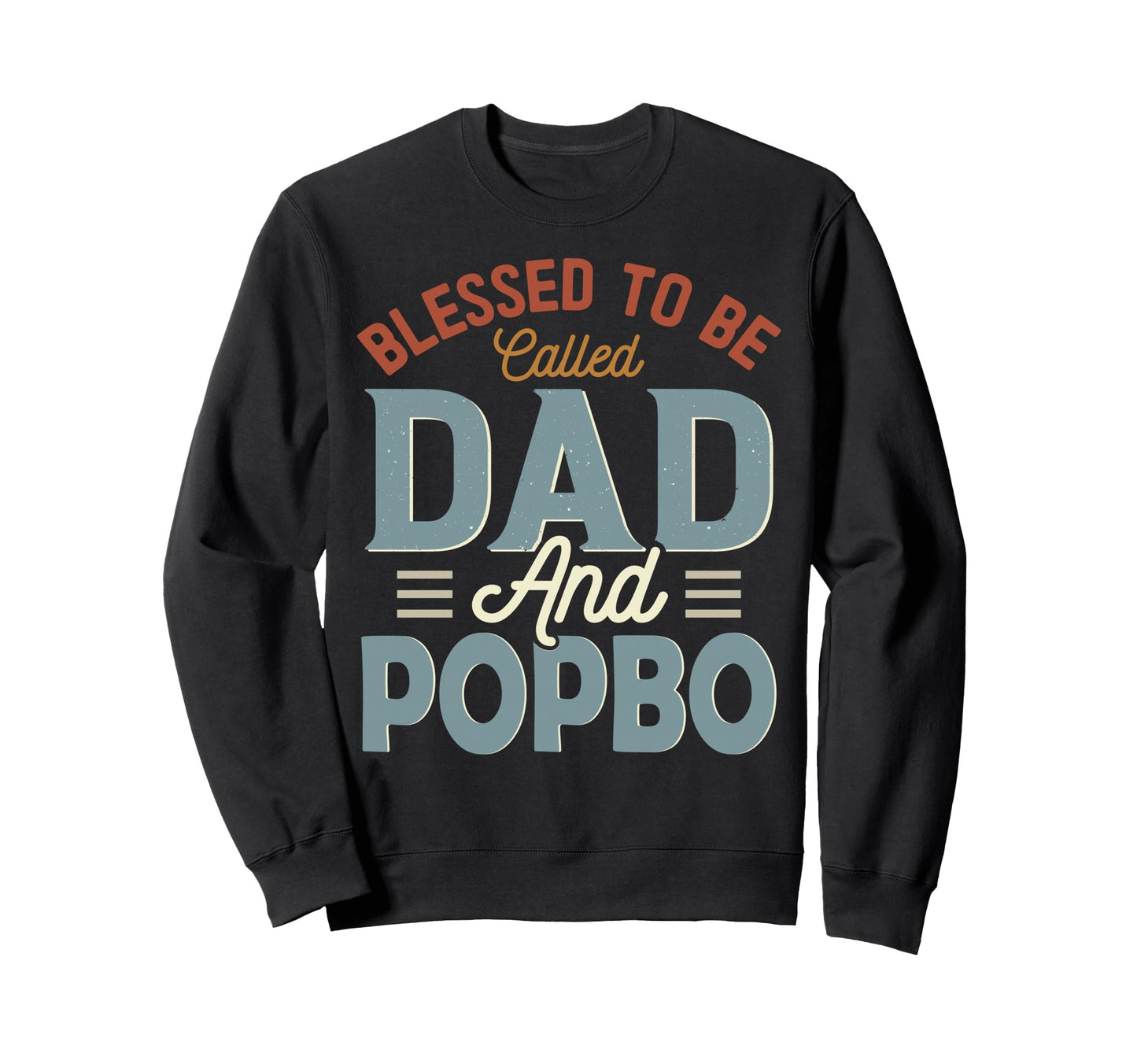 Blessed To Be Called Dad And Popbo Sweatshirt - Custom Art Print Unisex - T-Shirt, Sweatshirt, Hoodie