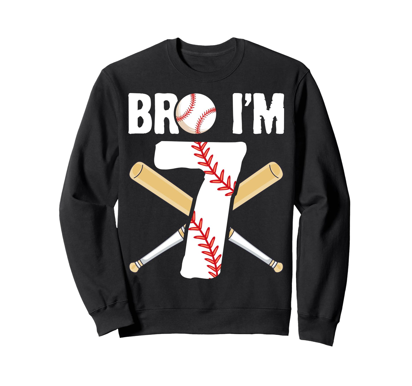 7Th Birthday Bro Im 7 Year Sweatshirt - Casual Everyday Wear for Adults - T-Shirt, Sweatshirt, Hoodie