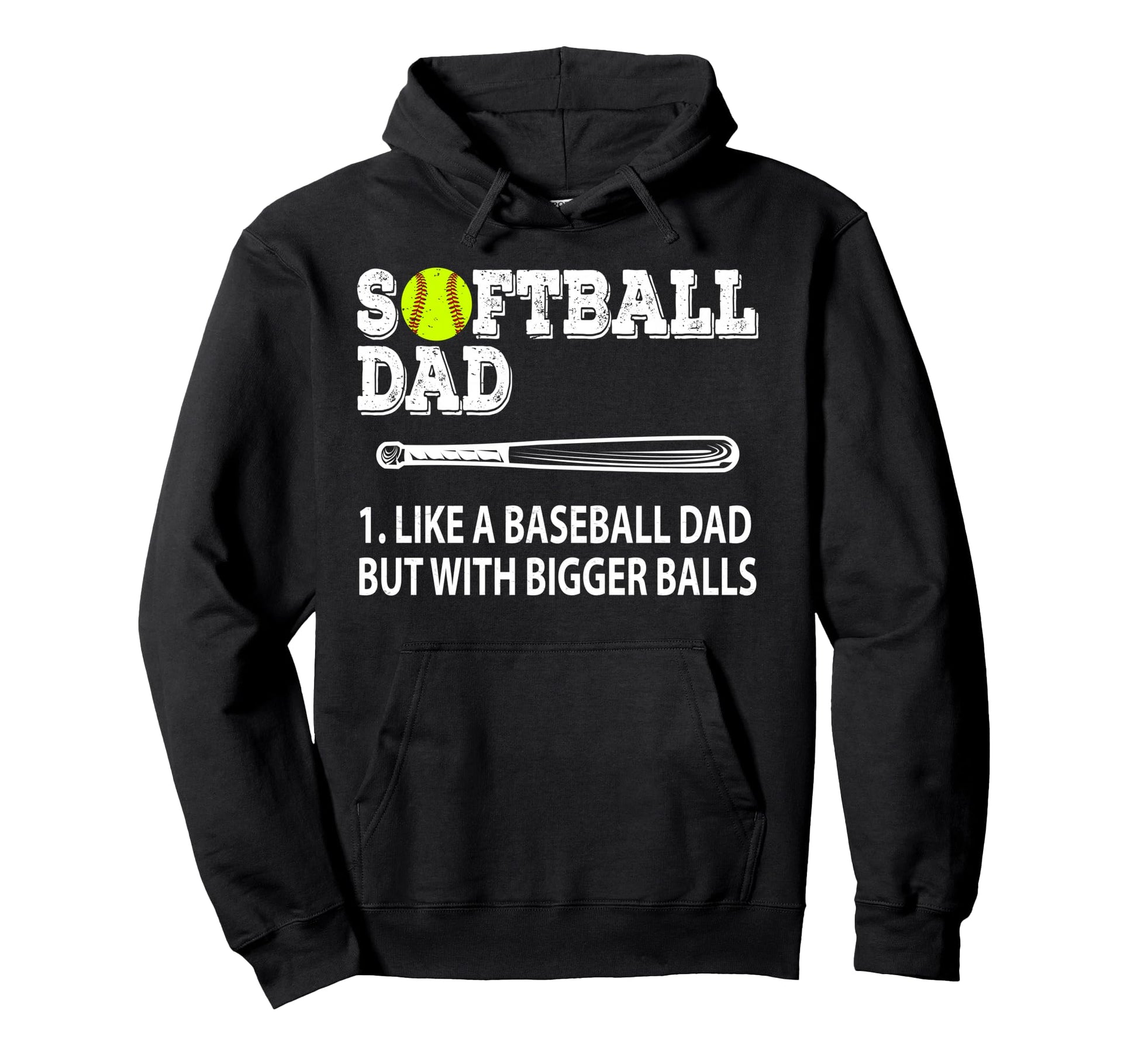 Softball Dad Like Baseball But Hoodie - Casual Everyday Wear for Adults - T-Shirt, Sweatshirt, Hoodie