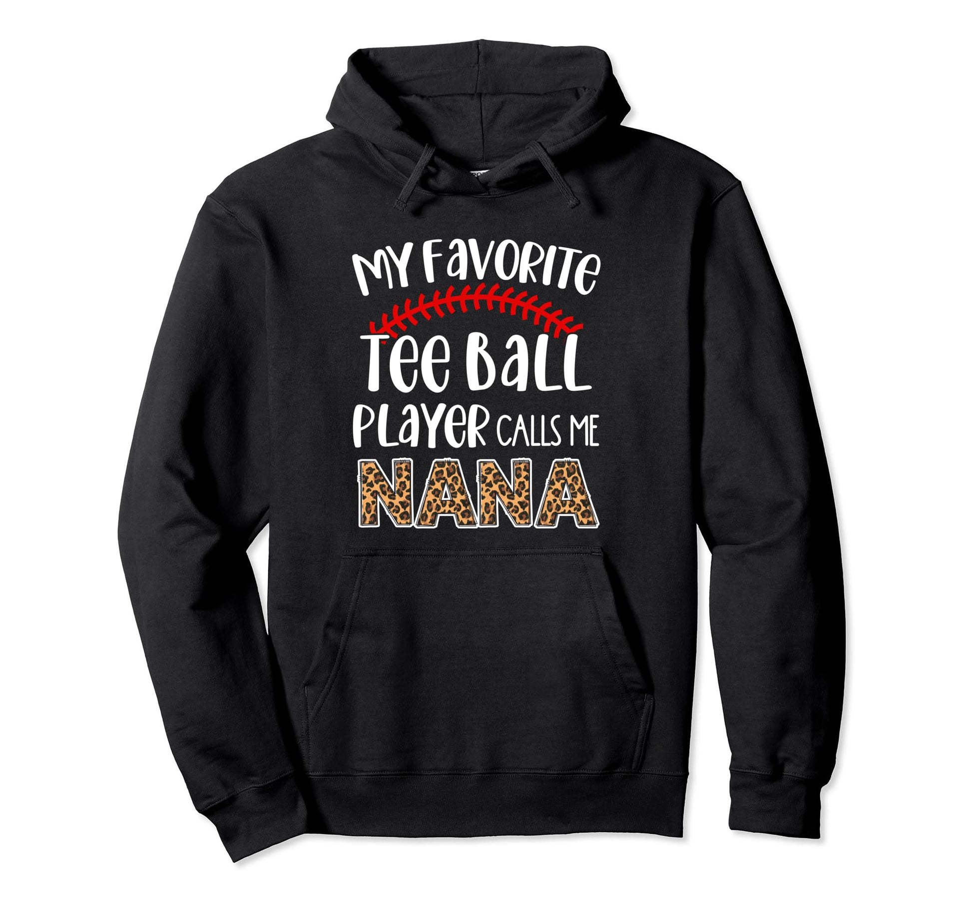 My Favorite Ball Player Calls Me Nana Hoodie - Trendy Graphic Unisex - T-Shirt, Sweatshirt, Hoodie