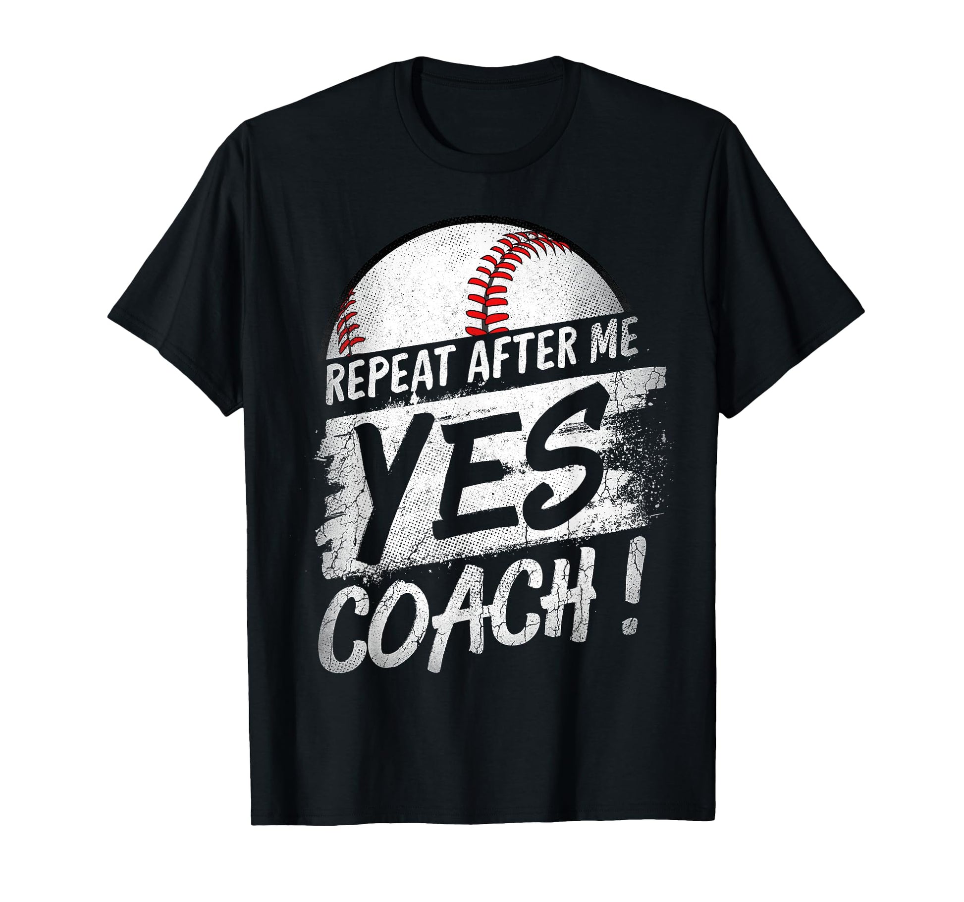Repeat After Me Yes Coach Baseball T-Shirt - Minimalist Print for Adults - T-Shirt, Sweatshirt, Hoodie