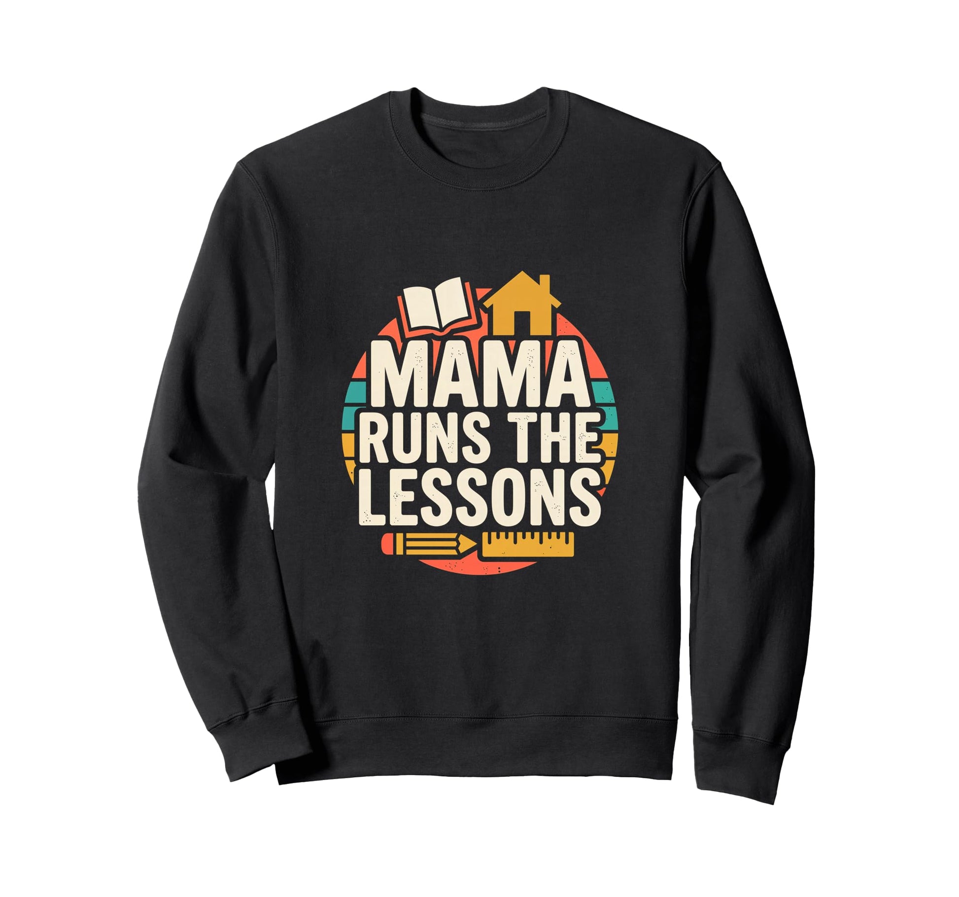 Mama Runs Lessons Homeschool Mom Sweatshirt - Graphic Print Unisex - T-Shirt, Sweatshirt, Hoodie