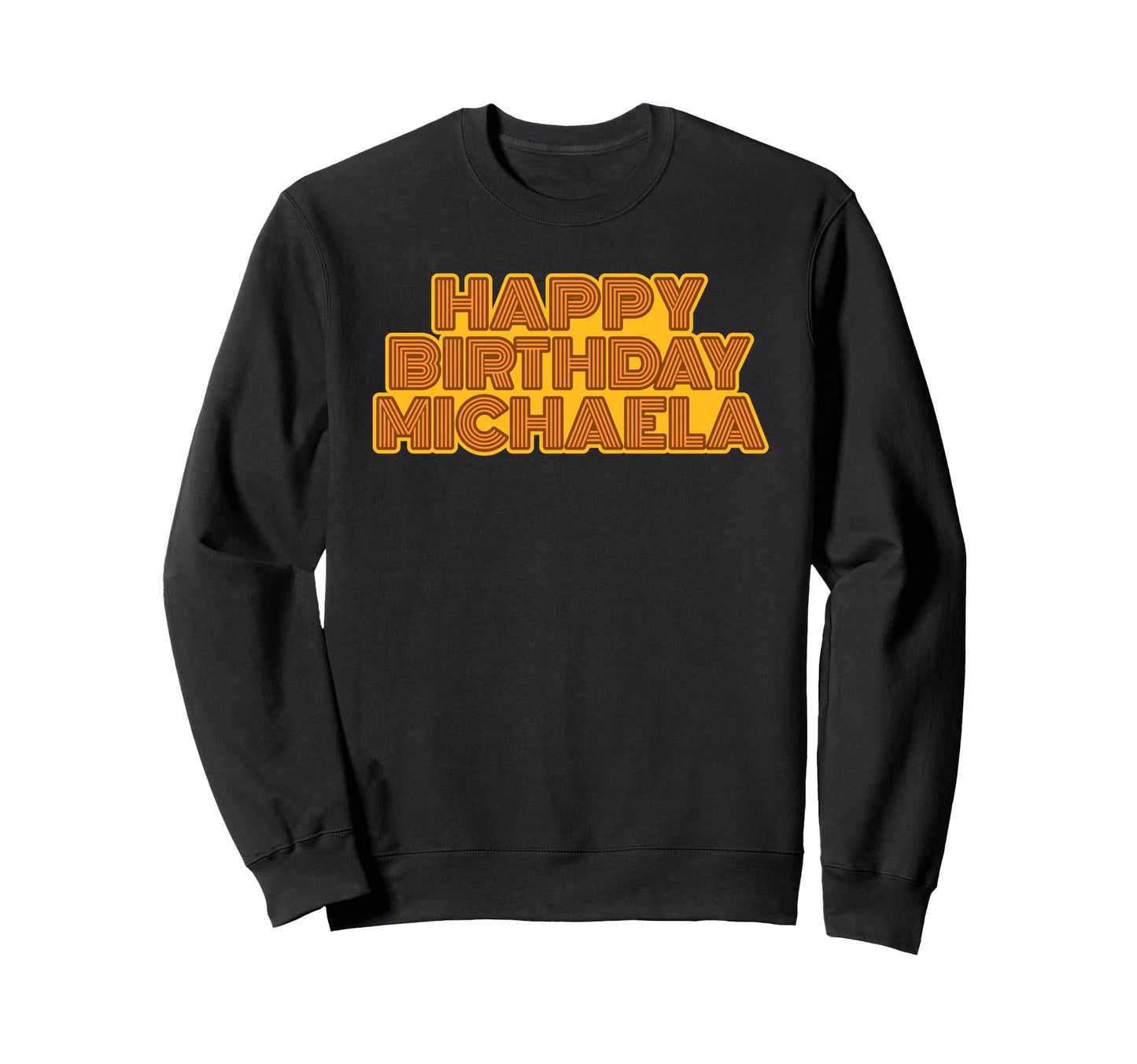 Happy Birthday Michaela Personalized Sweatshirt - Minimalist Print Unisex - T-Shirt, Sweatshirt, Hoodie