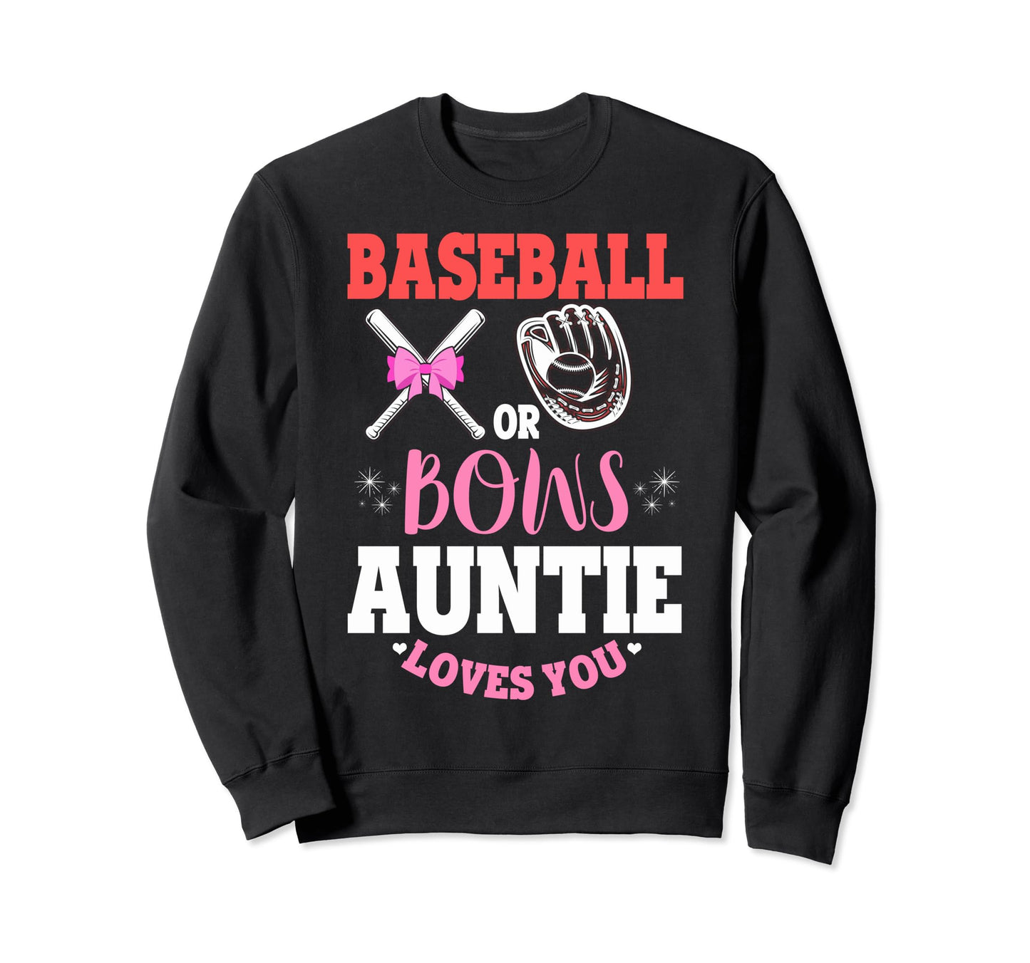 Funny Baseball Or Bows Auntie Loves Sweatshirt - Graphic Print Men Women - T-Shirt, Sweatshirt, Hoodie