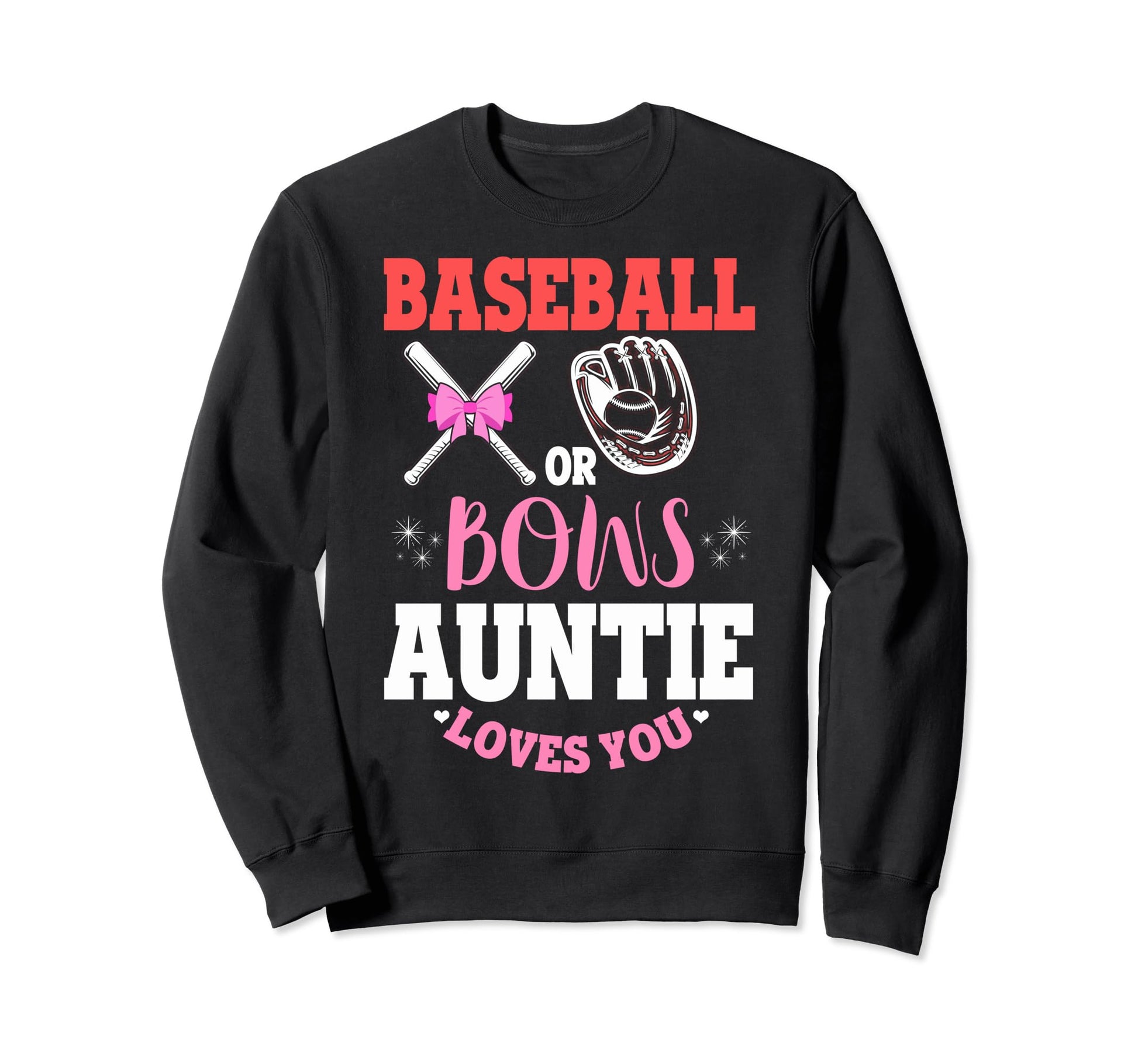 Funny Baseball Or Bows Auntie Loves Sweatshirt - Graphic Print Men Women - T-Shirt, Sweatshirt, Hoodie