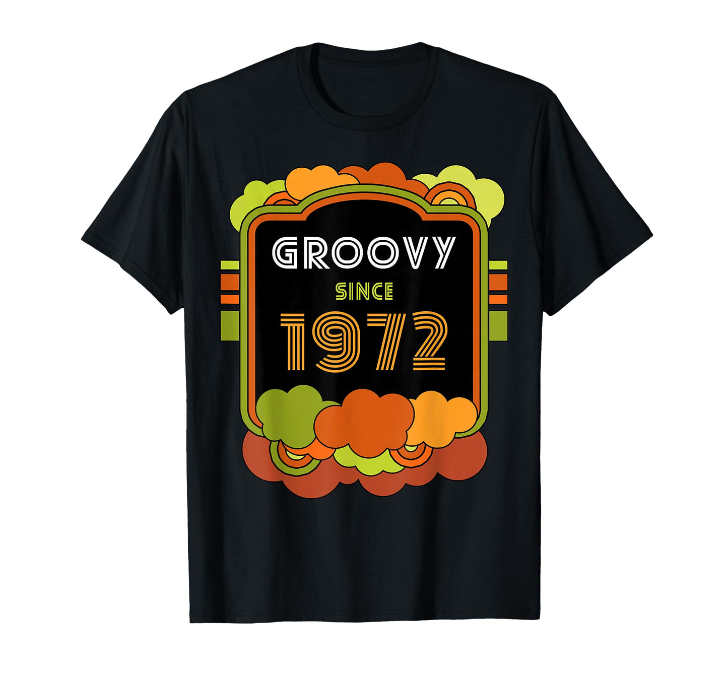 Groovy Since 1972 Funny 1960S 1970S T-Shirt - Unique Graphic Unisex - T-Shirt, Sweatshirt, Hoodie