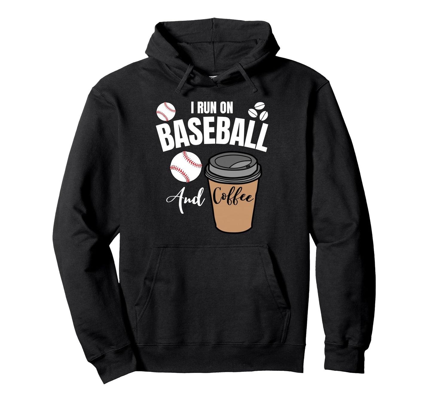 Funny I Run Baseball Coffee Lovers Hoodie - Fun Novelty Design Men Women - T-Shirt, Sweatshirt, Hoodie
