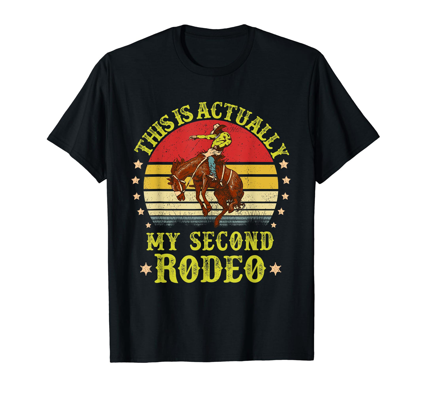 This Is Actually My Second Rodeo T-Shirt - Custom Art Print Men Women - T-Shirt, Sweatshirt, Hoodie