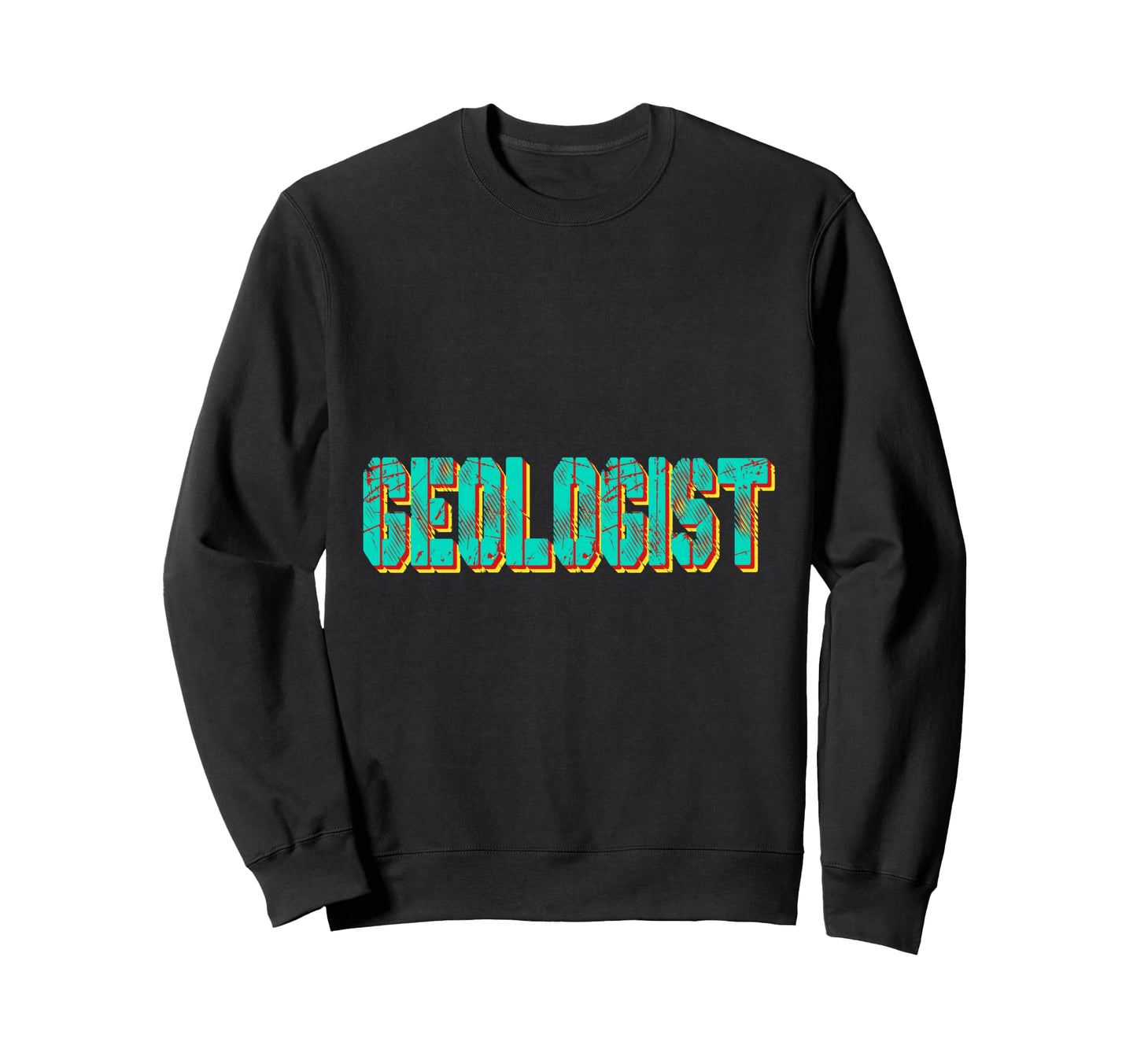 Geologist Earth Science Sweatshirt - Graphic Print Men Women - T-Shirt, Sweatshirt, Hoodie
