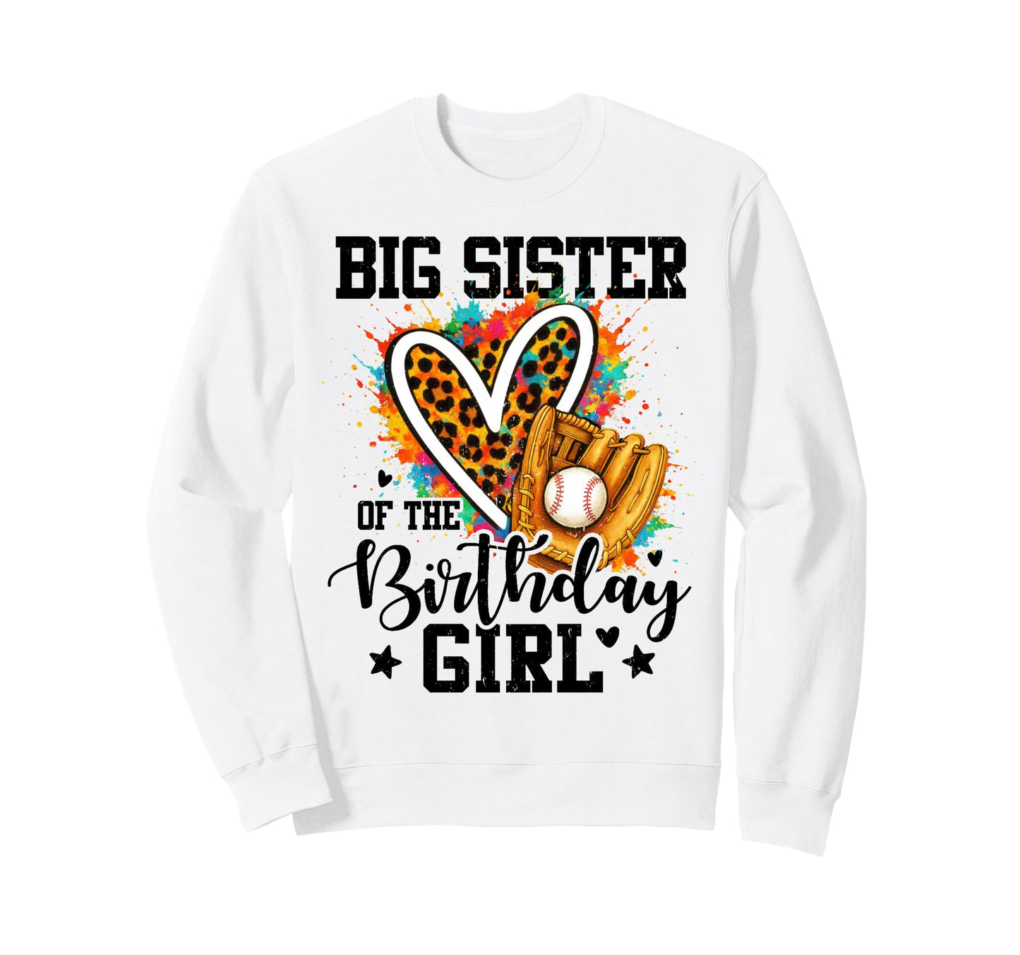 Big Sister Birthday Baseball Colorful Sweatshirt - Custom Art Print Unisex - T-Shirt, Sweatshirt, Hoodie