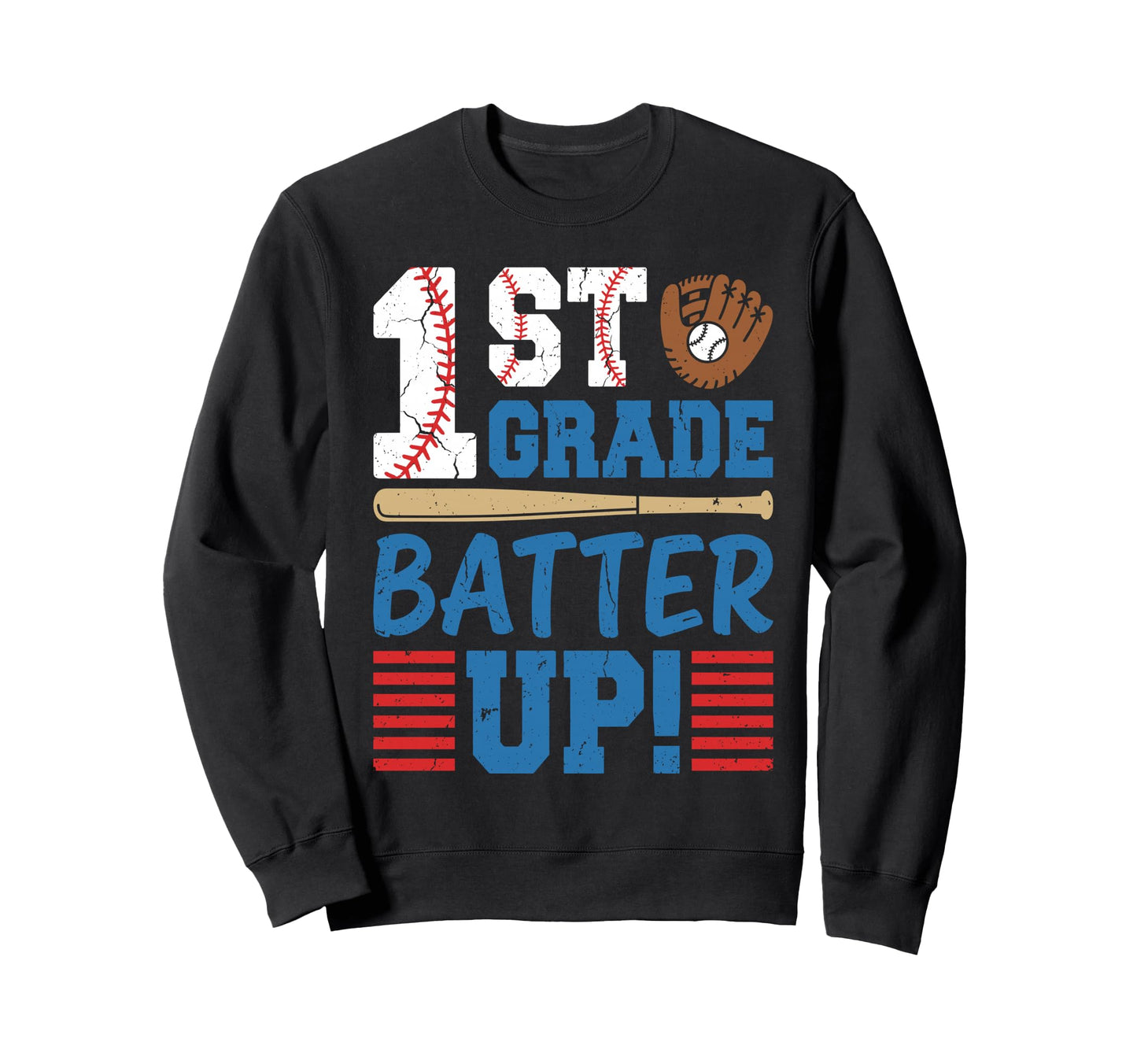 First 1St Grade Batter Up Sweatshirt - Casual Everyday Wear for Adults - T-Shirt, Sweatshirt, Hoodie