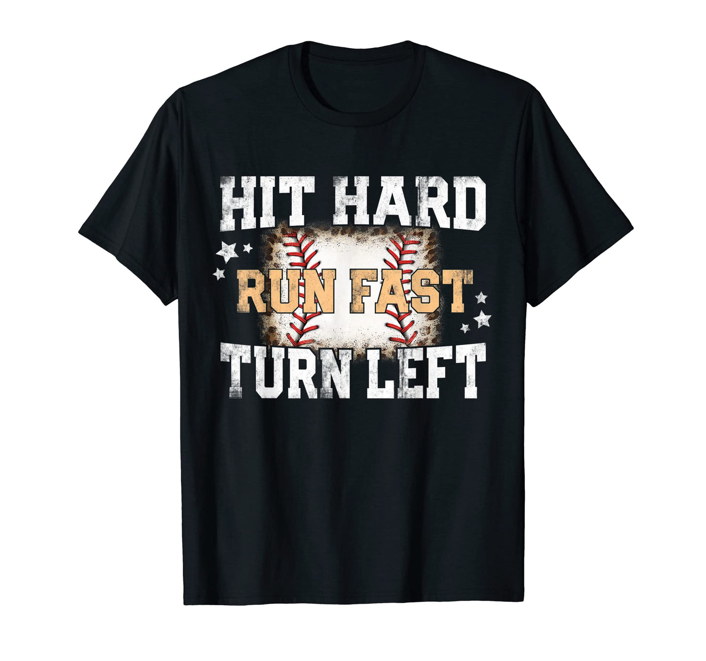 Hit Hard Run Fast Turn Left Funny T-Shirt - Graphic Print Men Women - T-Shirt, Sweatshirt, Hoodie