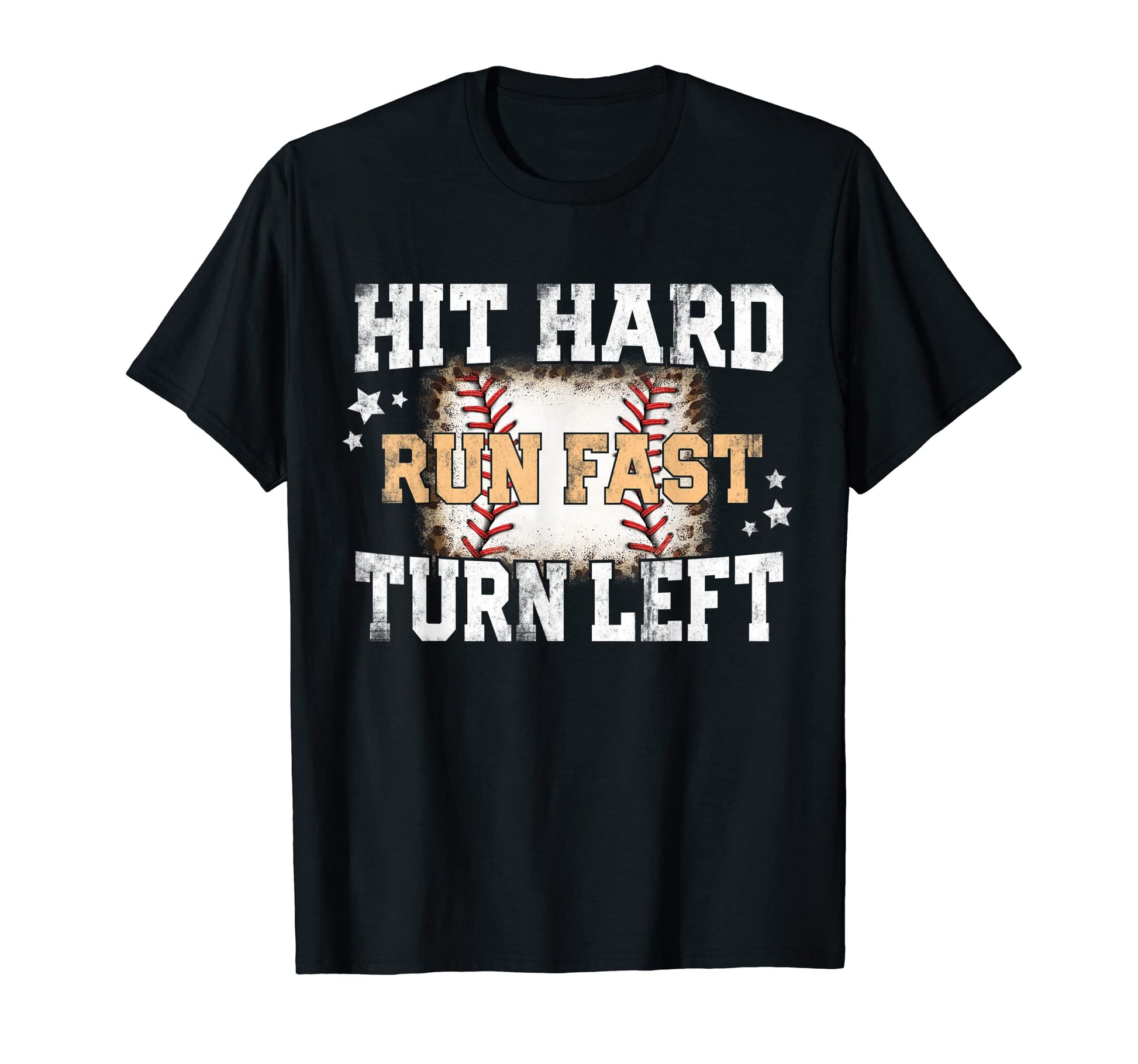 Hit Hard Run Fast Turn Left Funny T-Shirt - Graphic Print Men Women - T-Shirt, Sweatshirt, Hoodie