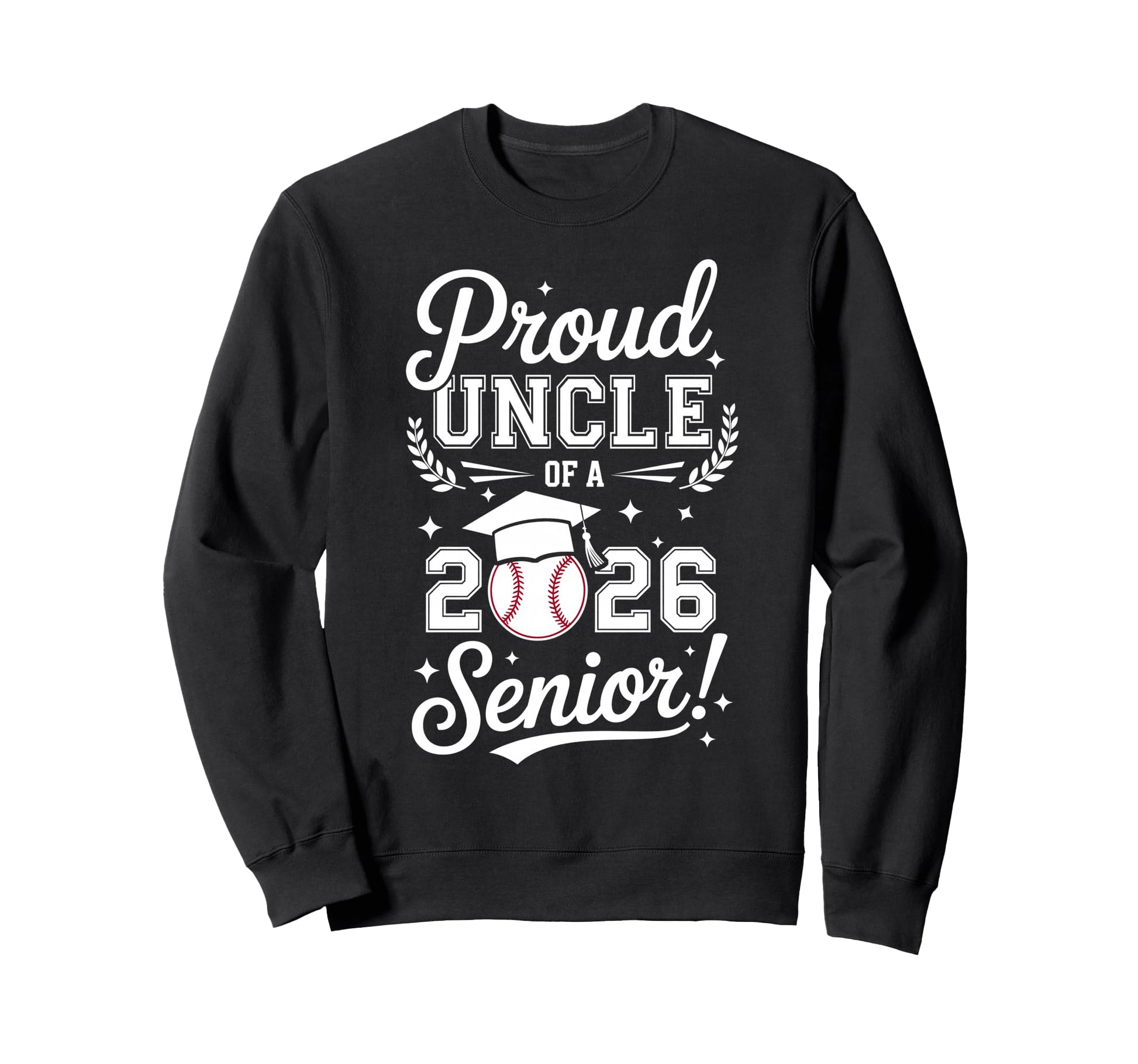 Proud Uncle 2026 Senior Baseball Sweatshirt - Unique Graphic for Adults - T-Shirt, Sweatshirt, Hoodie