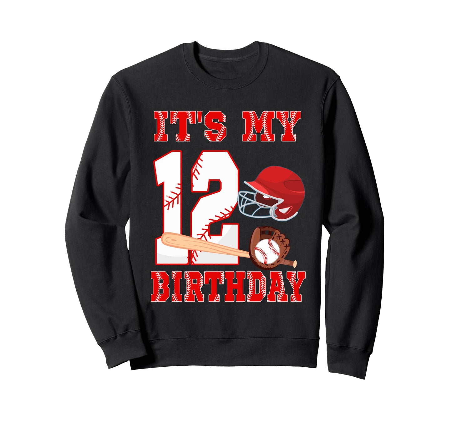 Its My 12Th Birthday Baseball Player 12 Sweatshirt - Trendy Graphic Unisex - T-Shirt, Sweatshirt, Hoodie