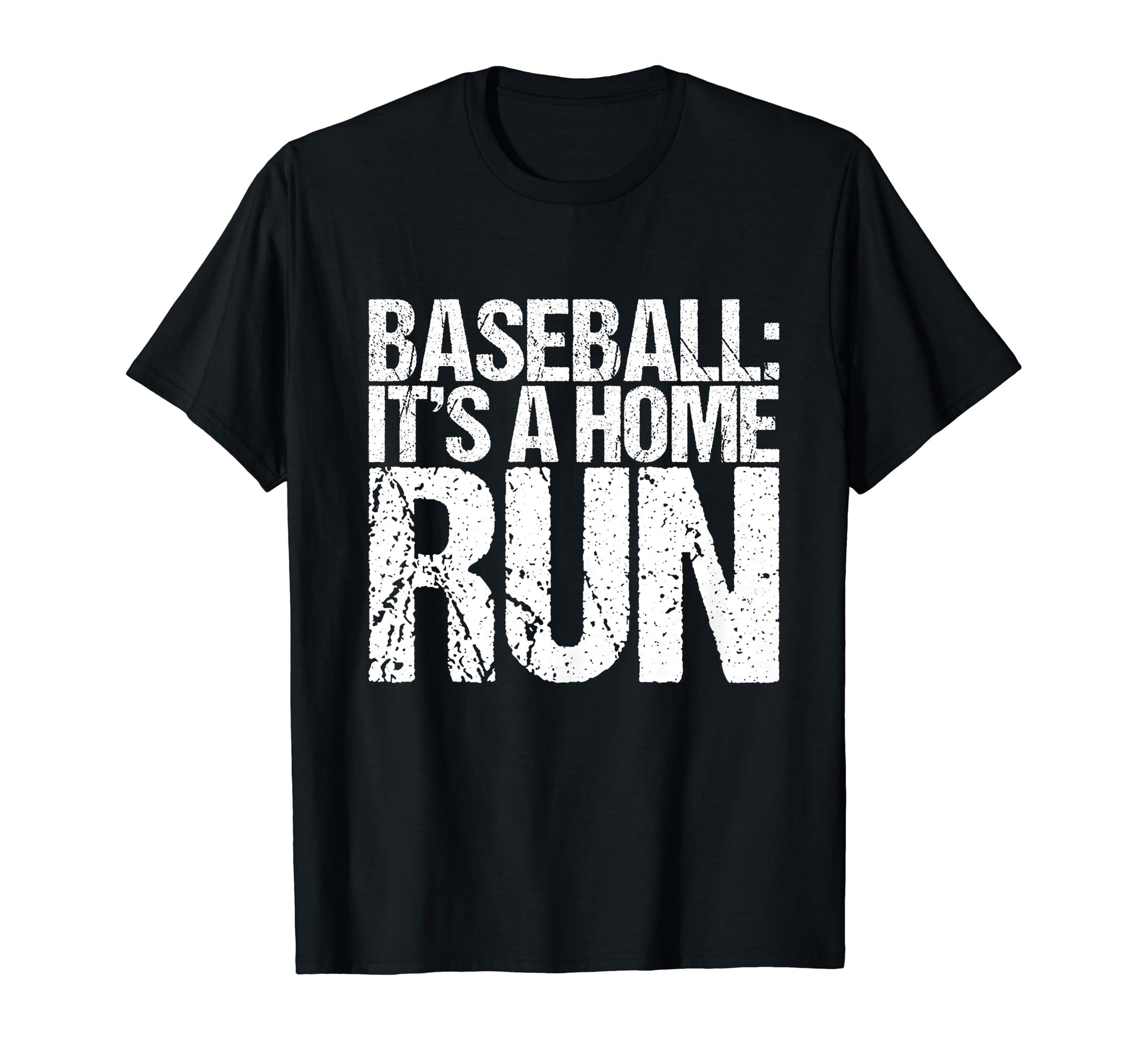 Baseball Its Home Run Funny T-Shirt - Casual Everyday Wear Men Women - T-Shirt, Sweatshirt, Hoodie