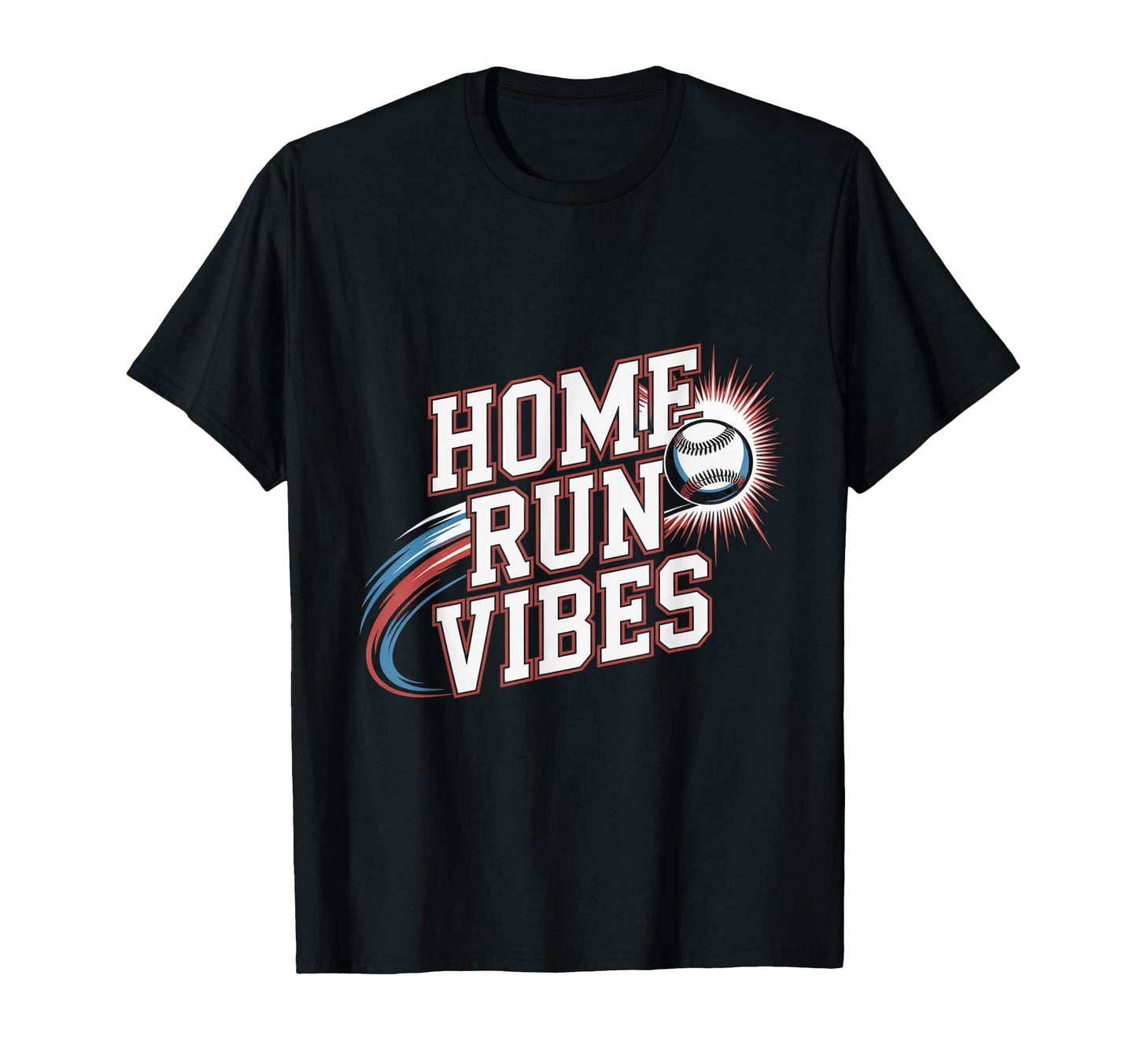 Home Run Vibes Baseball Hit Sports T-Shirt - Unique Graphic Men Women - T-Shirt, Sweatshirt, Hoodie
